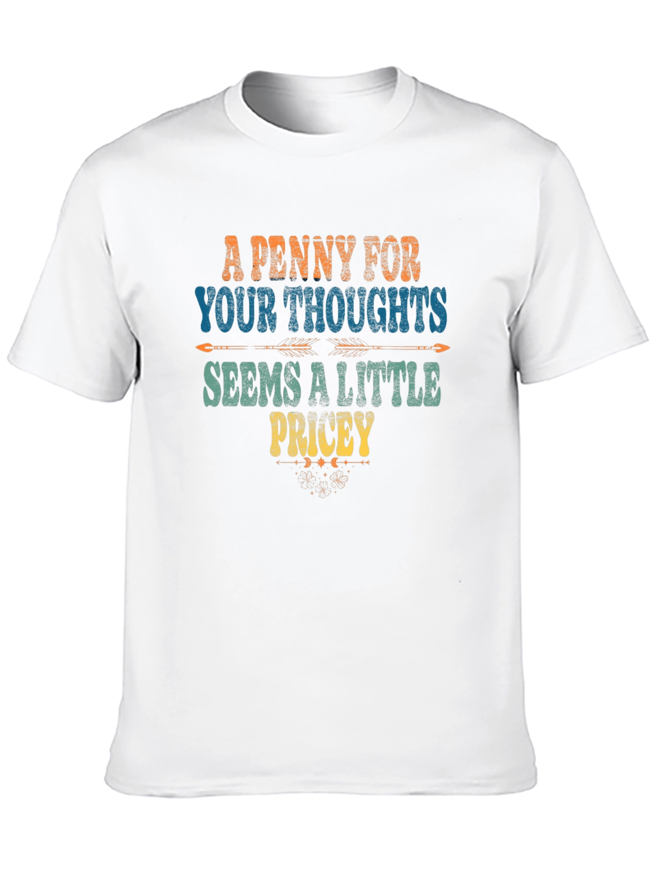 A Penny For Your Thoughts Funny T-Shirt