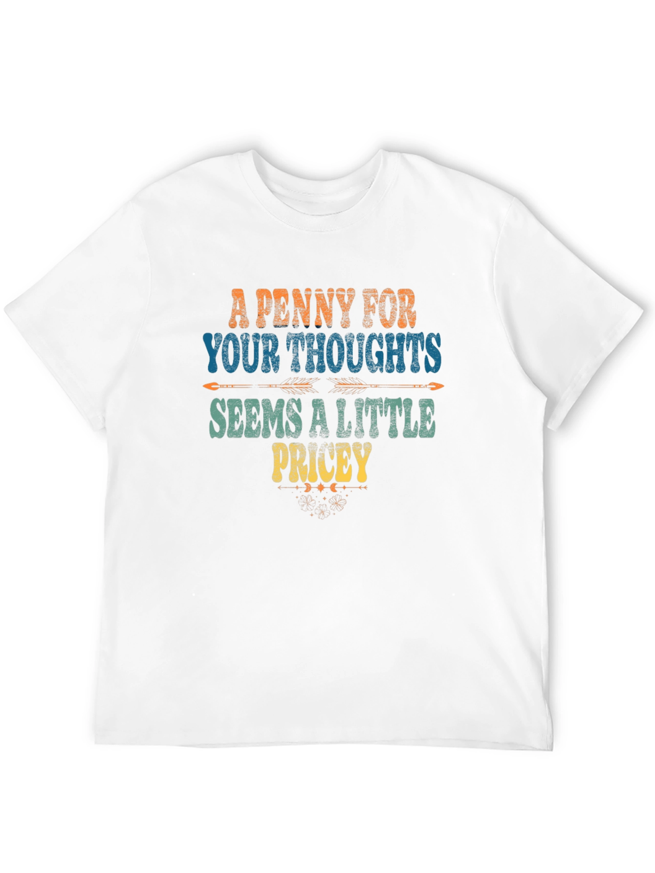 A Penny For Your Thoughts Funny T-Shirt