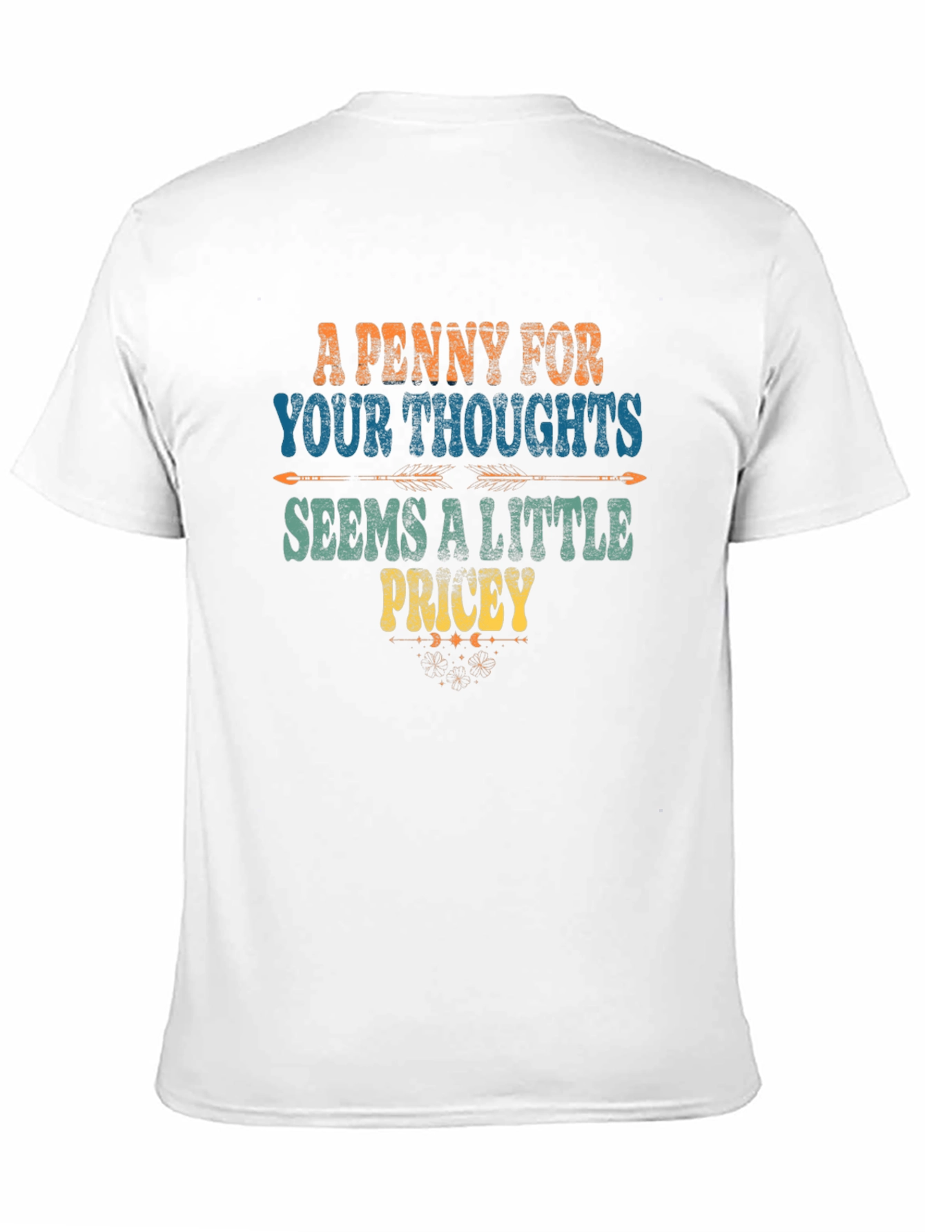 A Penny For Your Thoughts Funny T-Shirt
