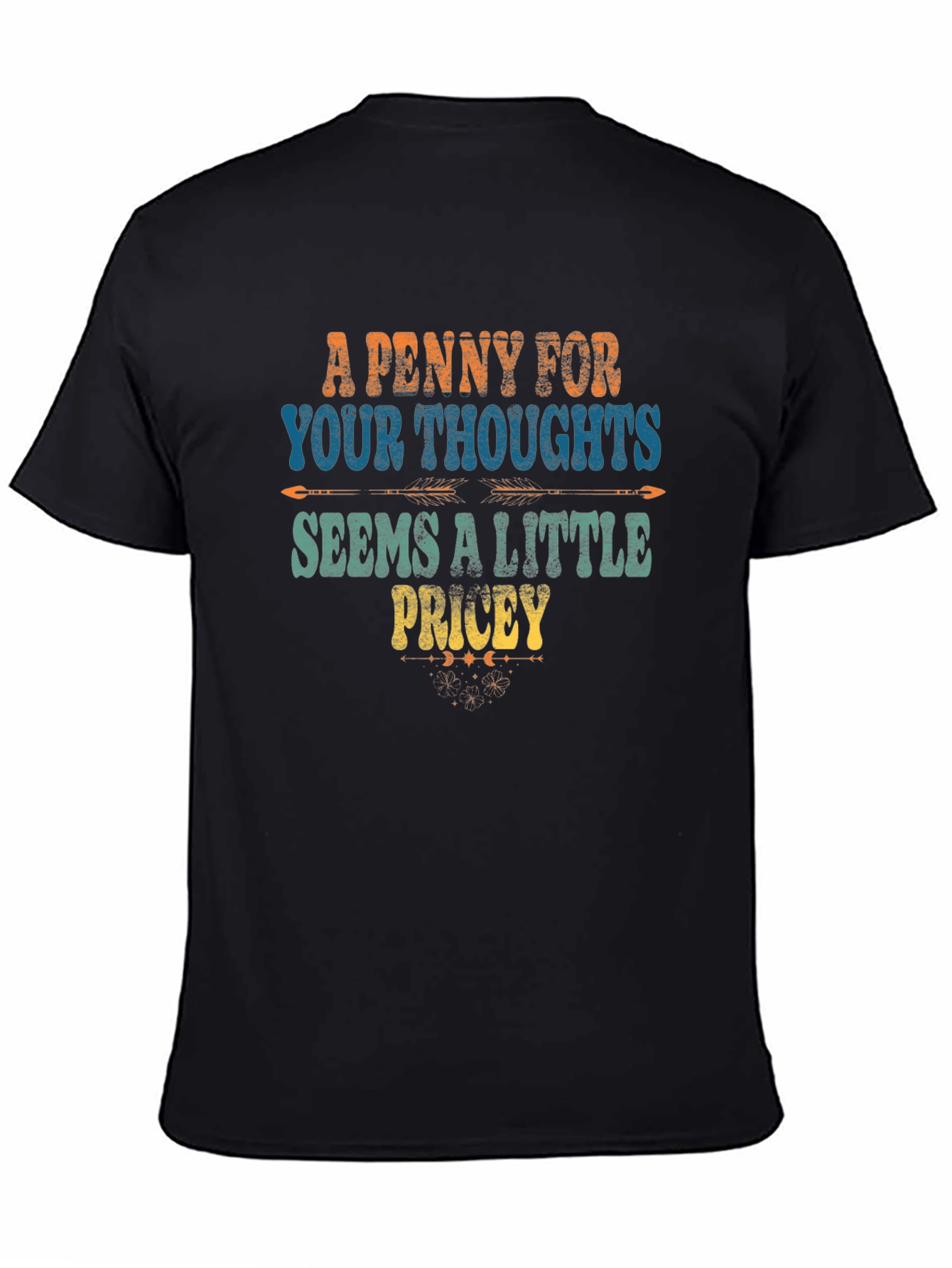 A Penny For Your Thoughts Funny T-Shirt