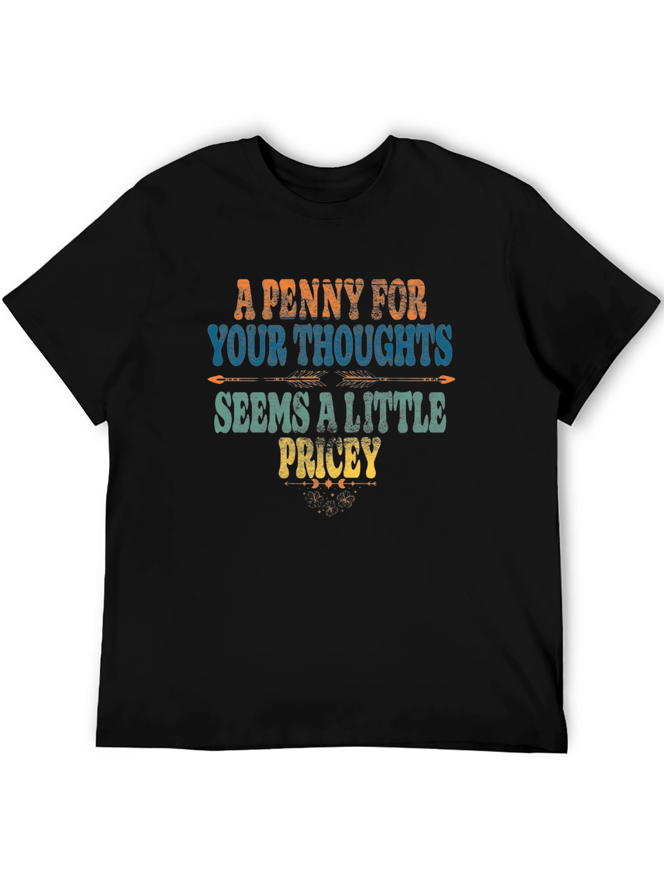 A Penny For Your Thoughts Funny T-Shirt