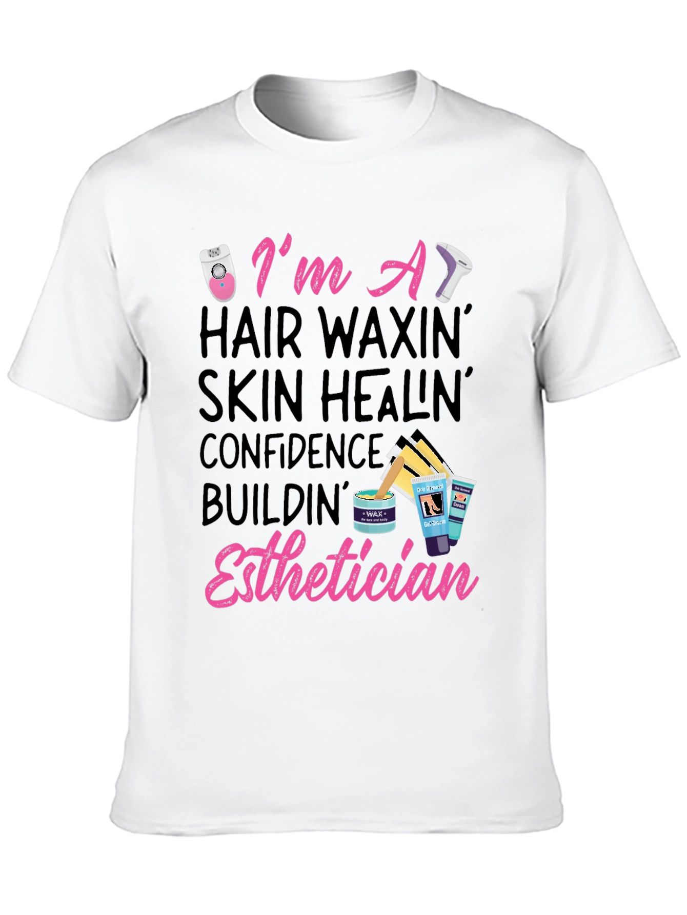 Esthetician T-Shirt: Hair Waxing Skin Healing
