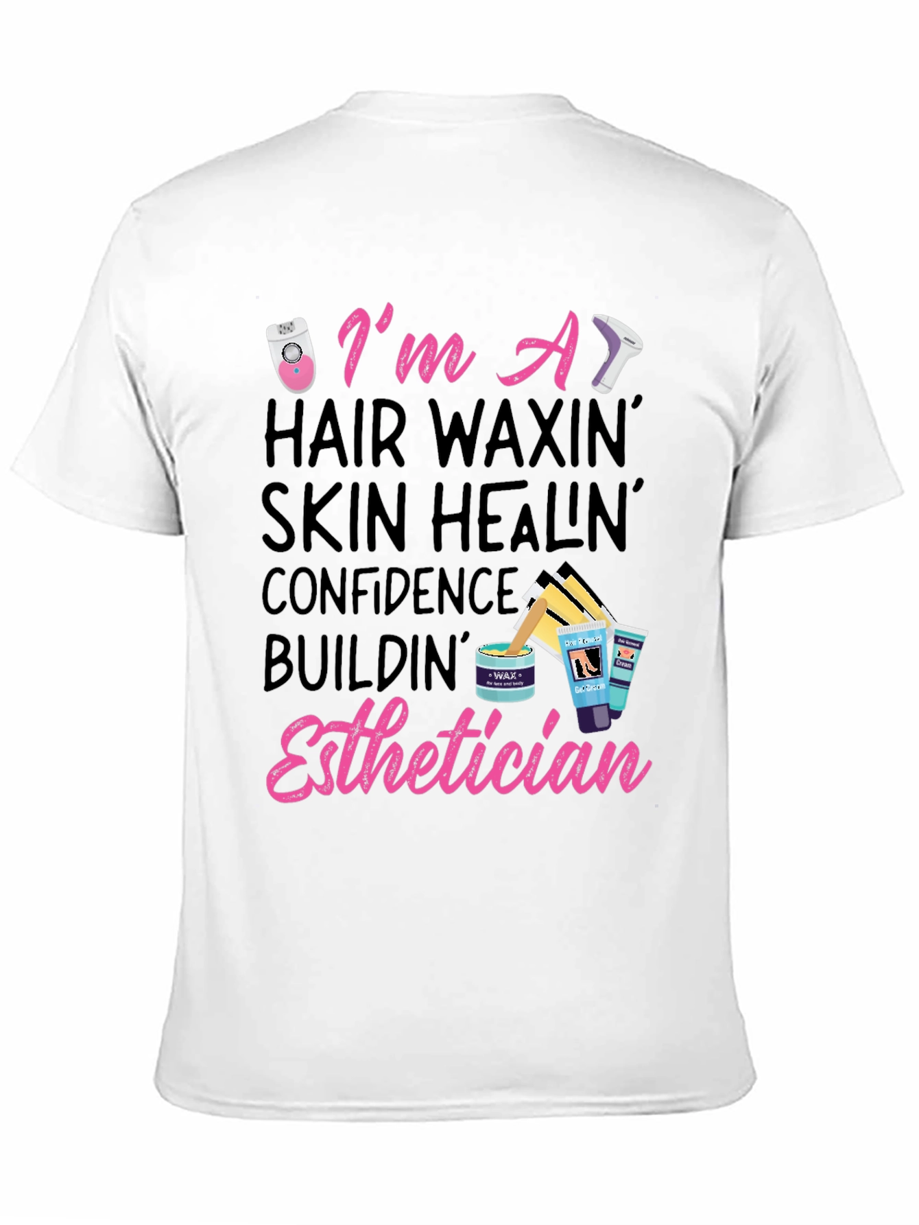 Esthetician T-Shirt: Hair Waxing Skin Healing