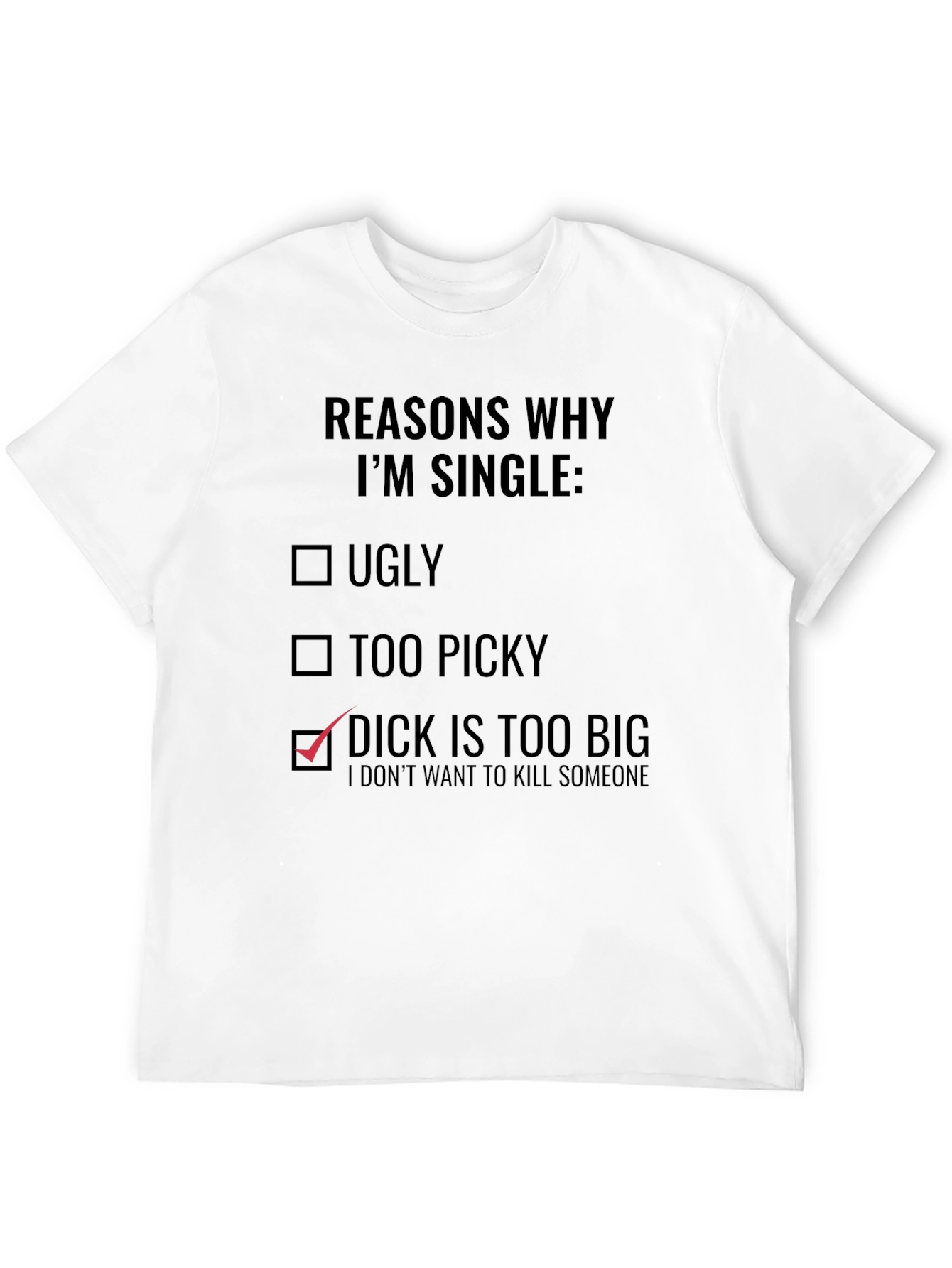 Reasons Why Im Single T-Shirt