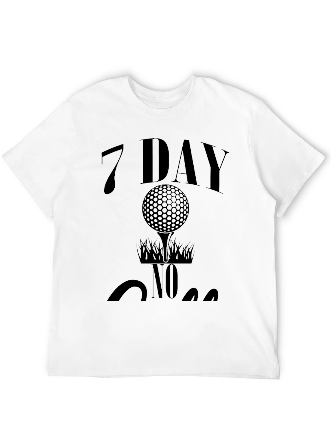 7 Day No One Golf T-Shirt - Classic Tee
