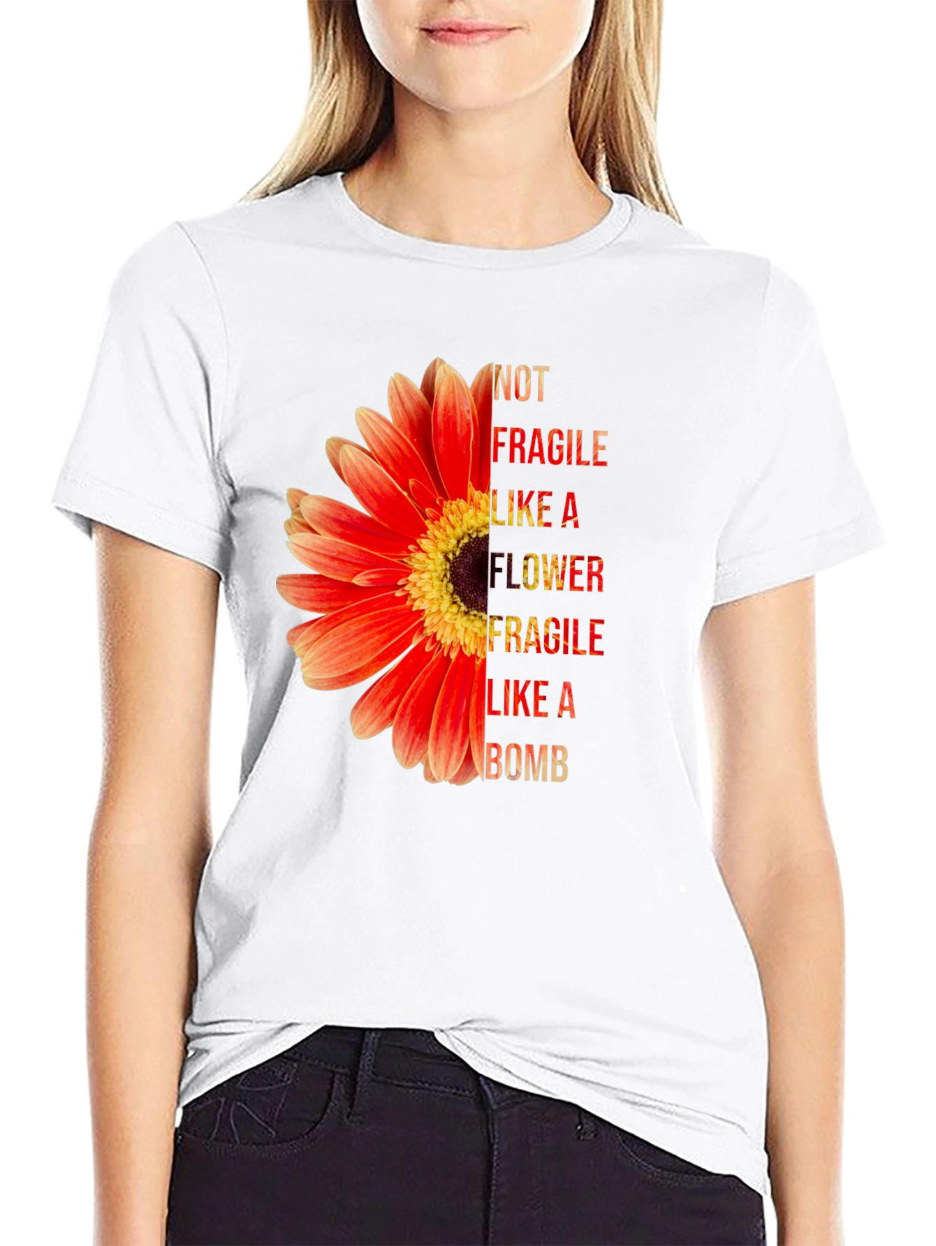Not Fragile Like A Flower T-Shirt
