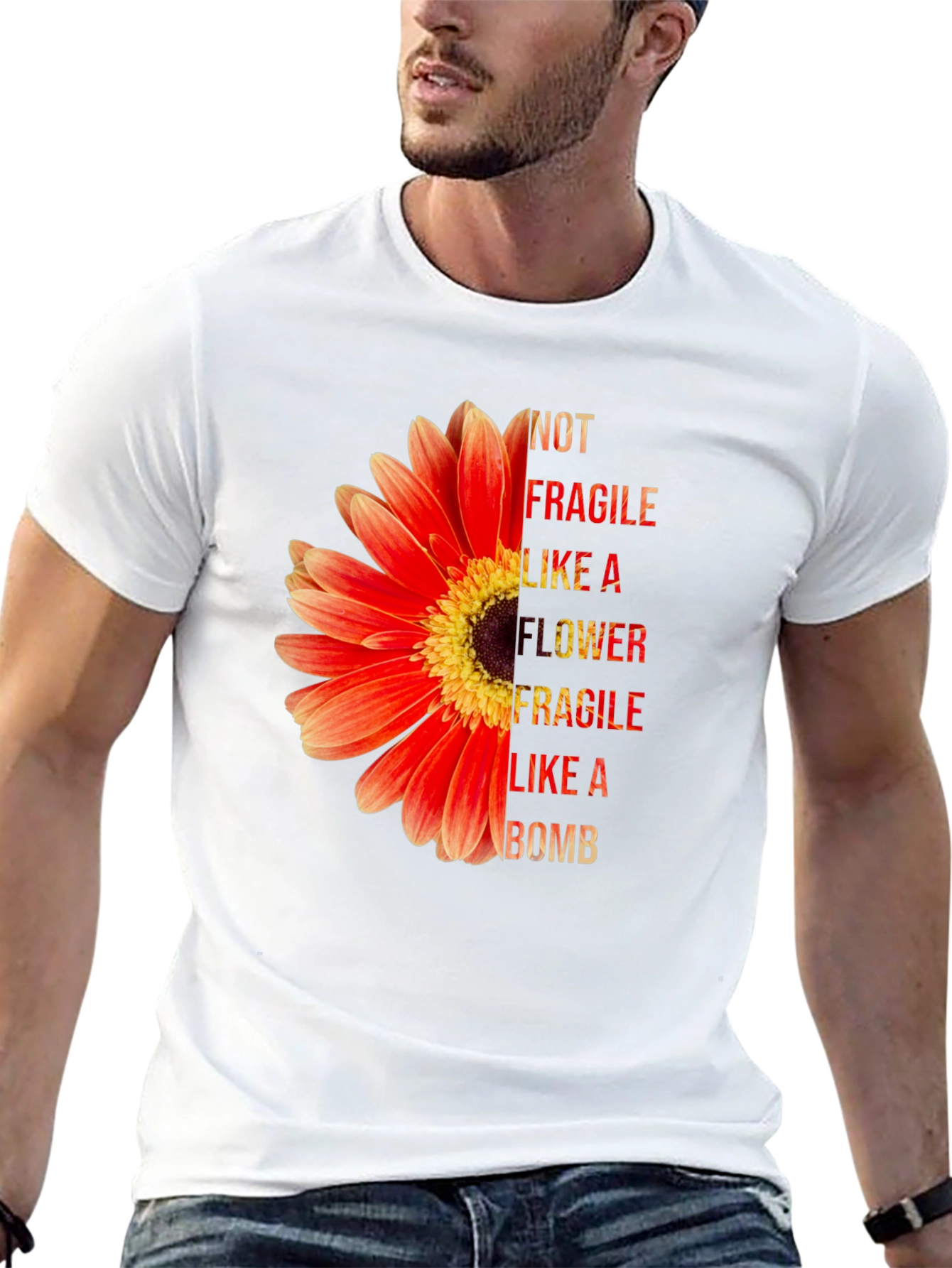 Not Fragile Like A Flower T-Shirt