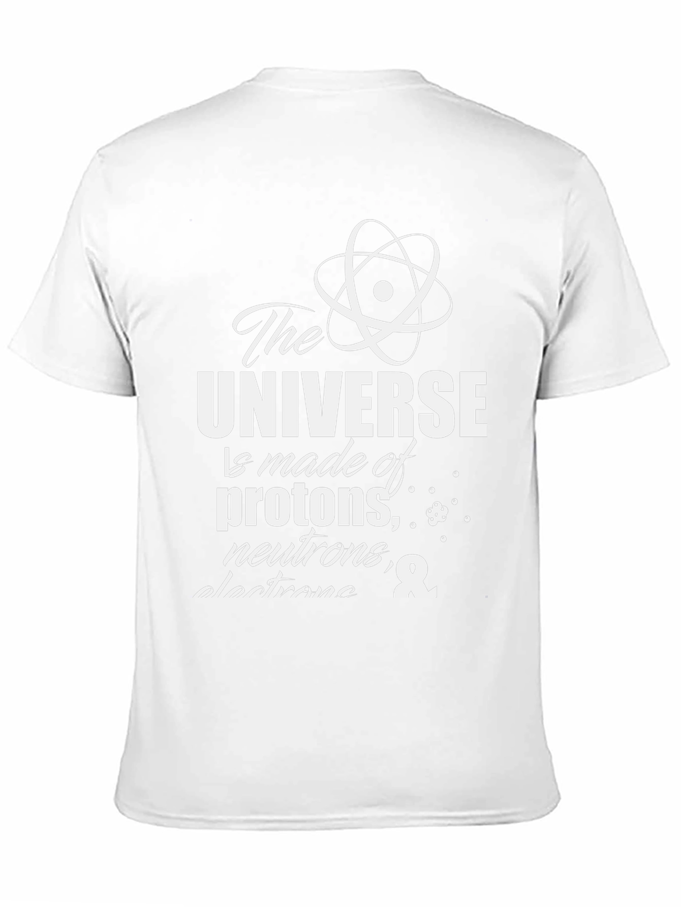 Science T-Shirt: The Universe is Made of...