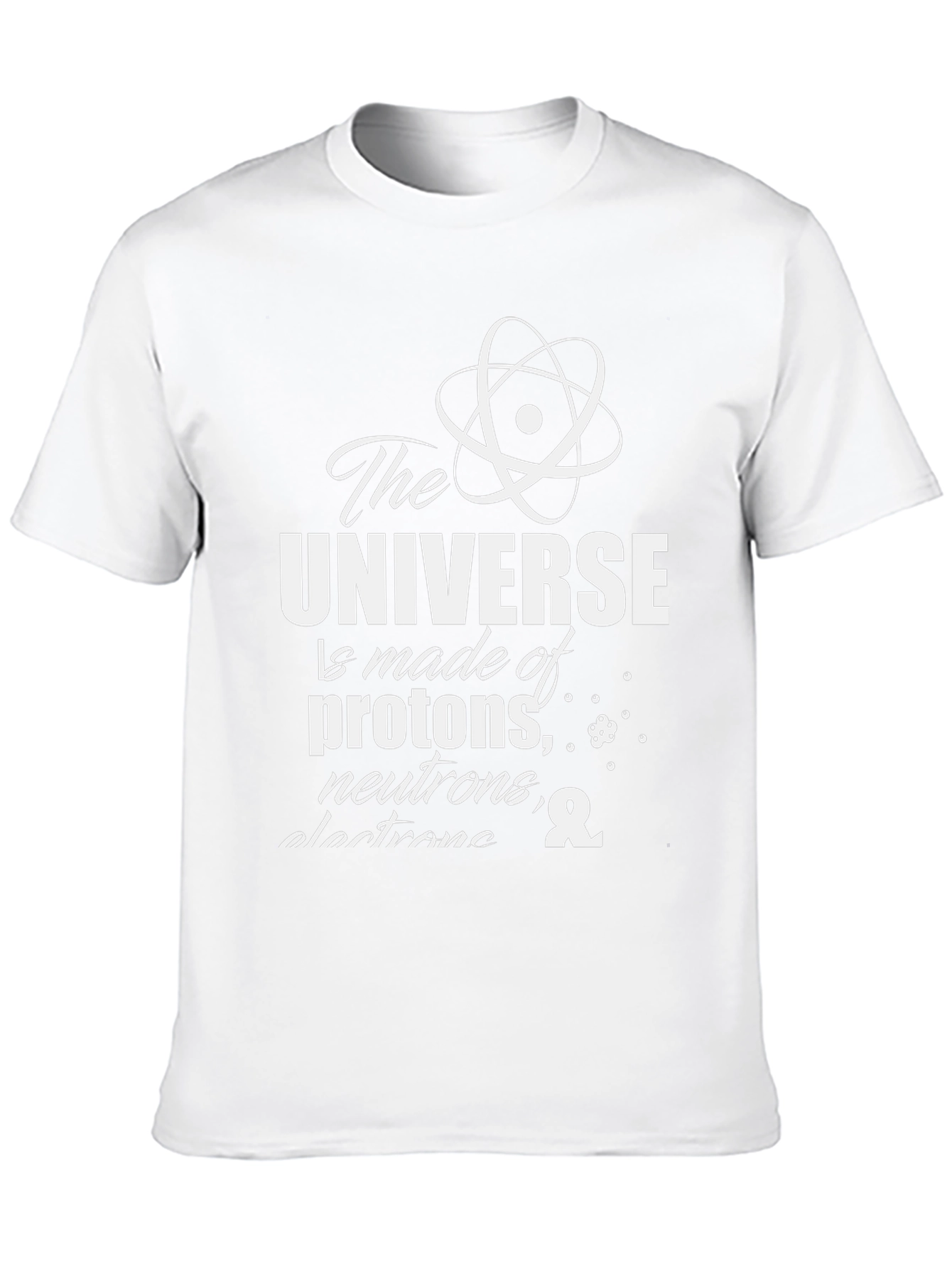 Science T-Shirt: The Universe is Made of...