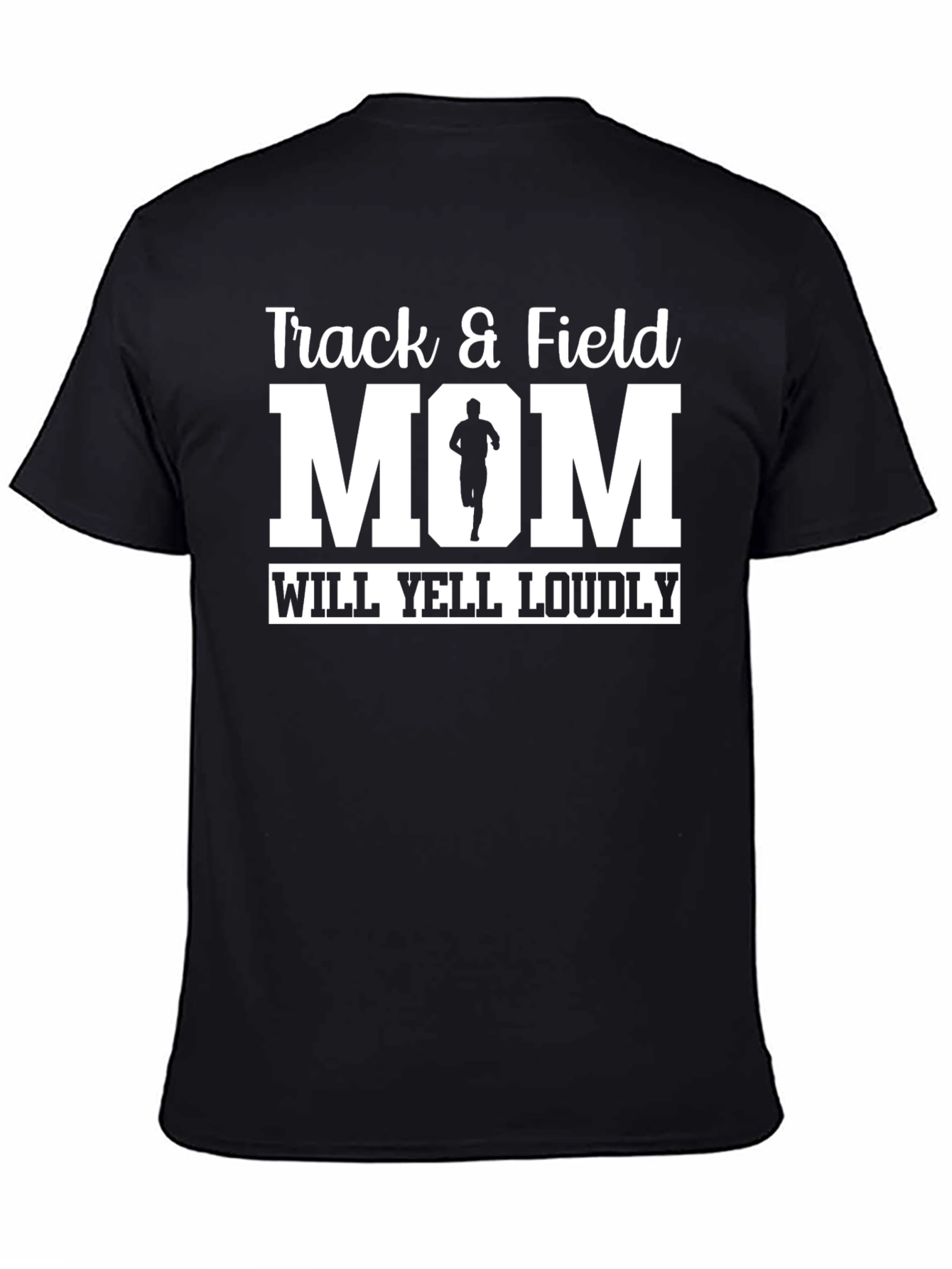 Track & Field Mom T-Shirt Will Yell Loudly Black