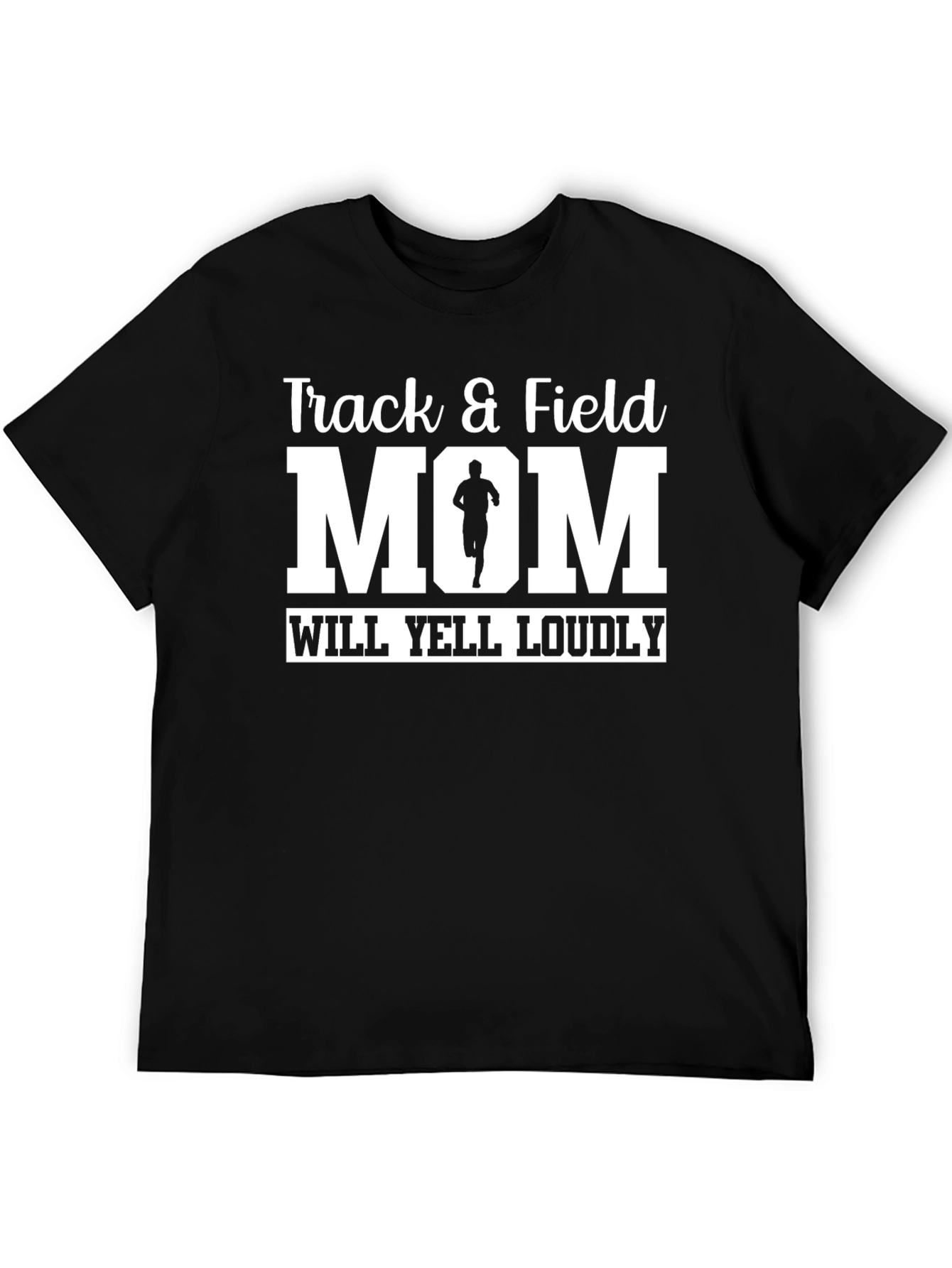Track & Field Mom T-Shirt Will Yell Loudly Black
