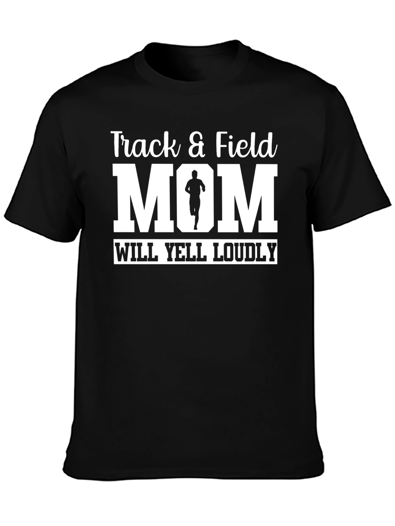 Track & Field Mom T-Shirt Will Yell Loudly Black