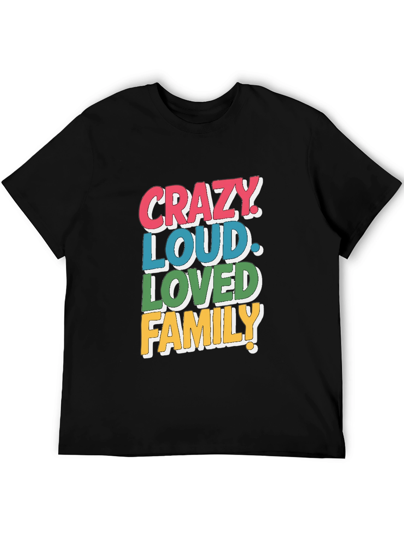 Crazy Loud Loved Family T-Shirt