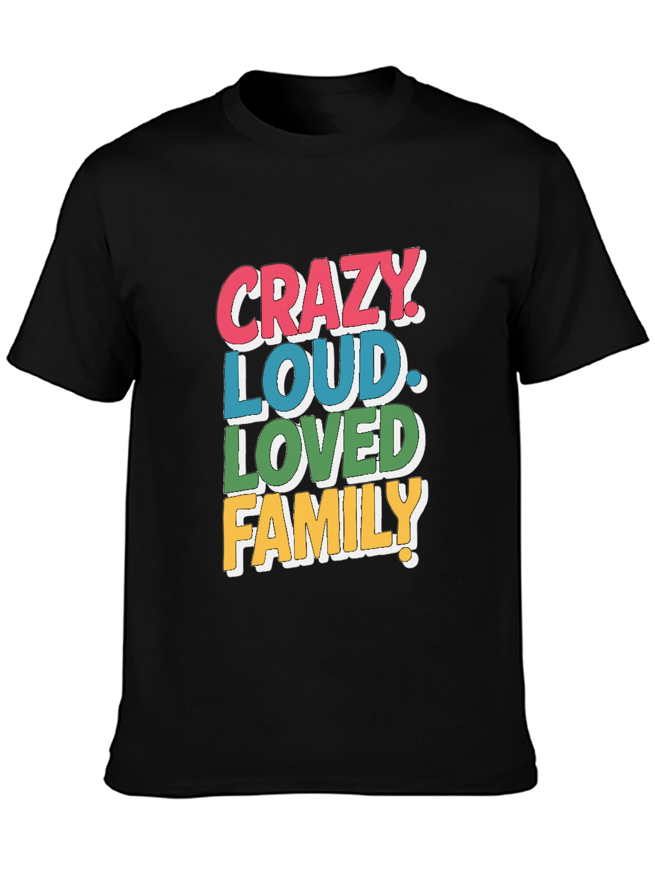 Crazy Loud Loved Family T-Shirt