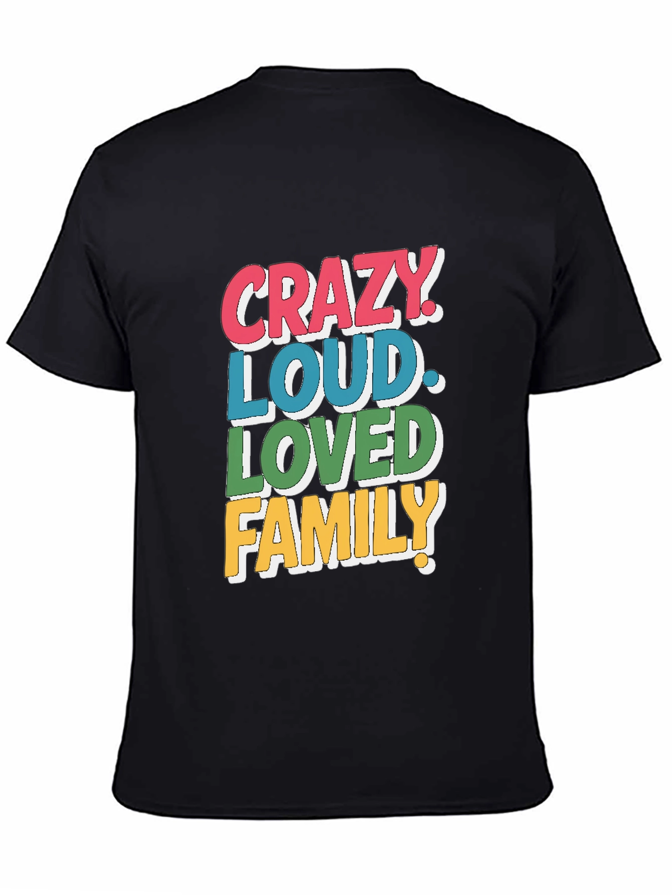 Crazy Loud Loved Family T-Shirt