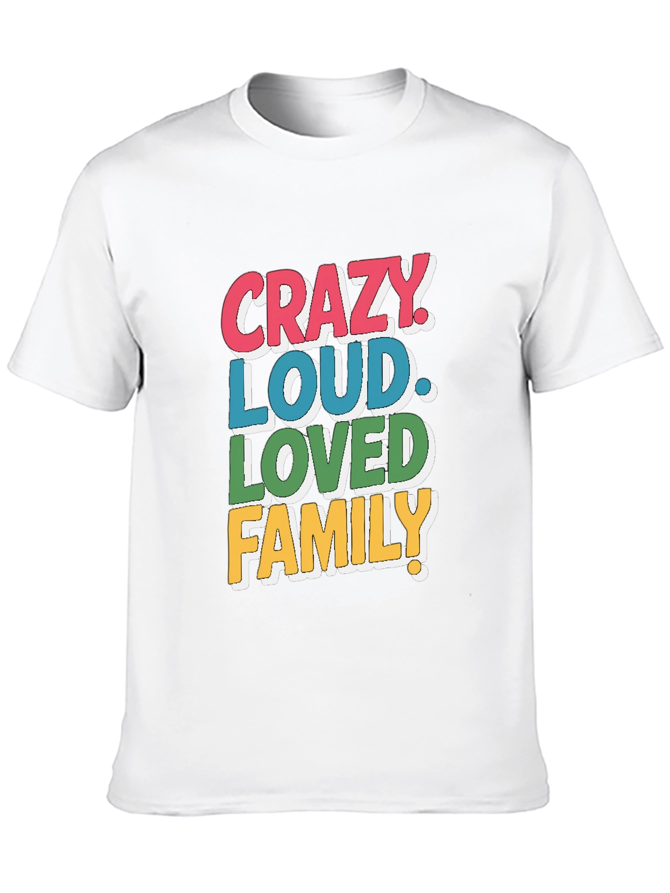 Crazy Loud Loved Family T-Shirt