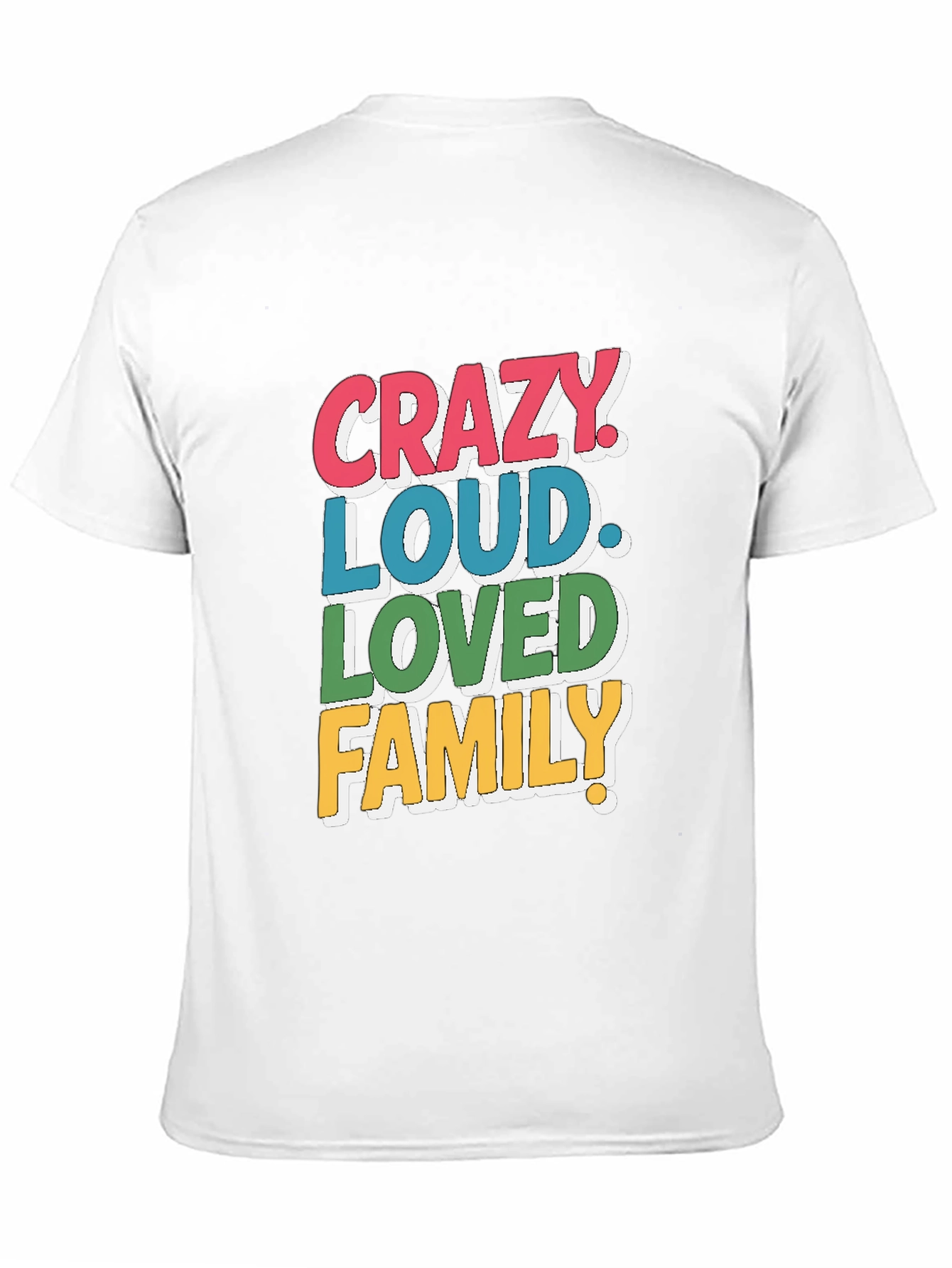 Crazy Loud Loved Family T-Shirt