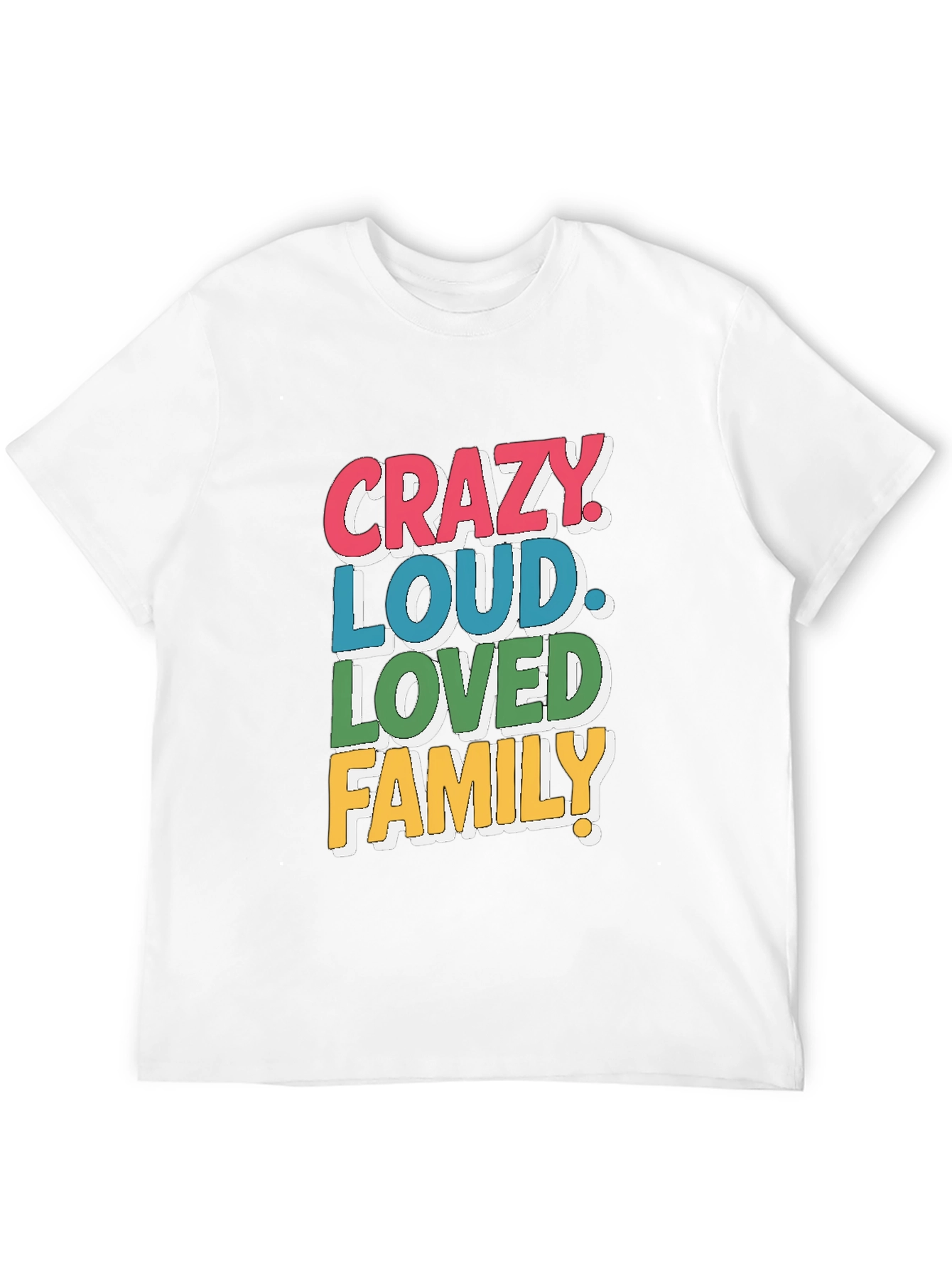 Crazy Loud Loved Family T-Shirt
