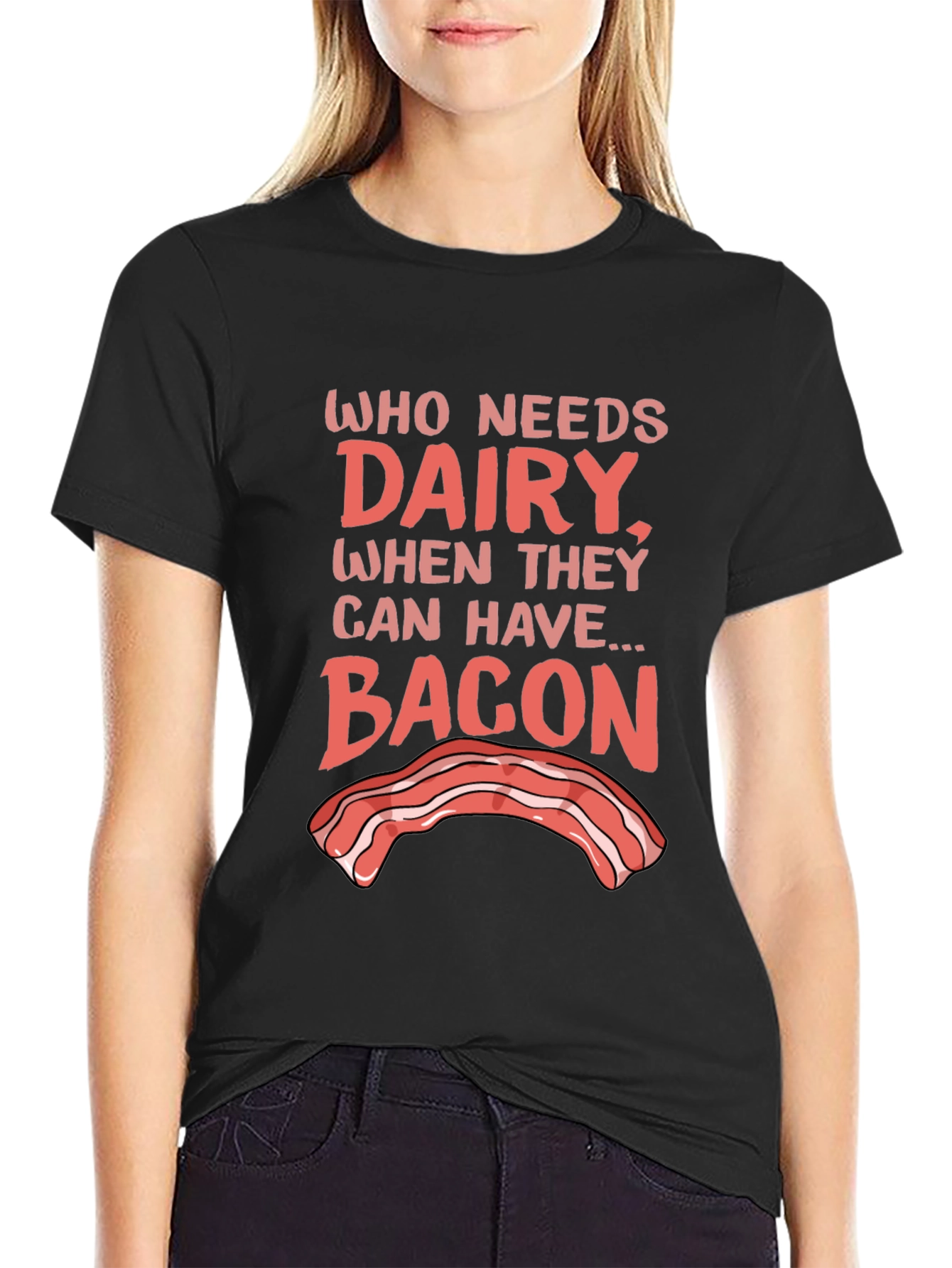 Who Needs Dairy? Bacon T-Shirt - Foodie Humor