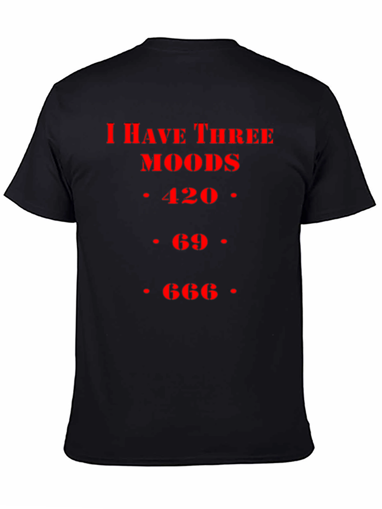 Three Moods Tee - 420 69 666 Funny T-Shirt
