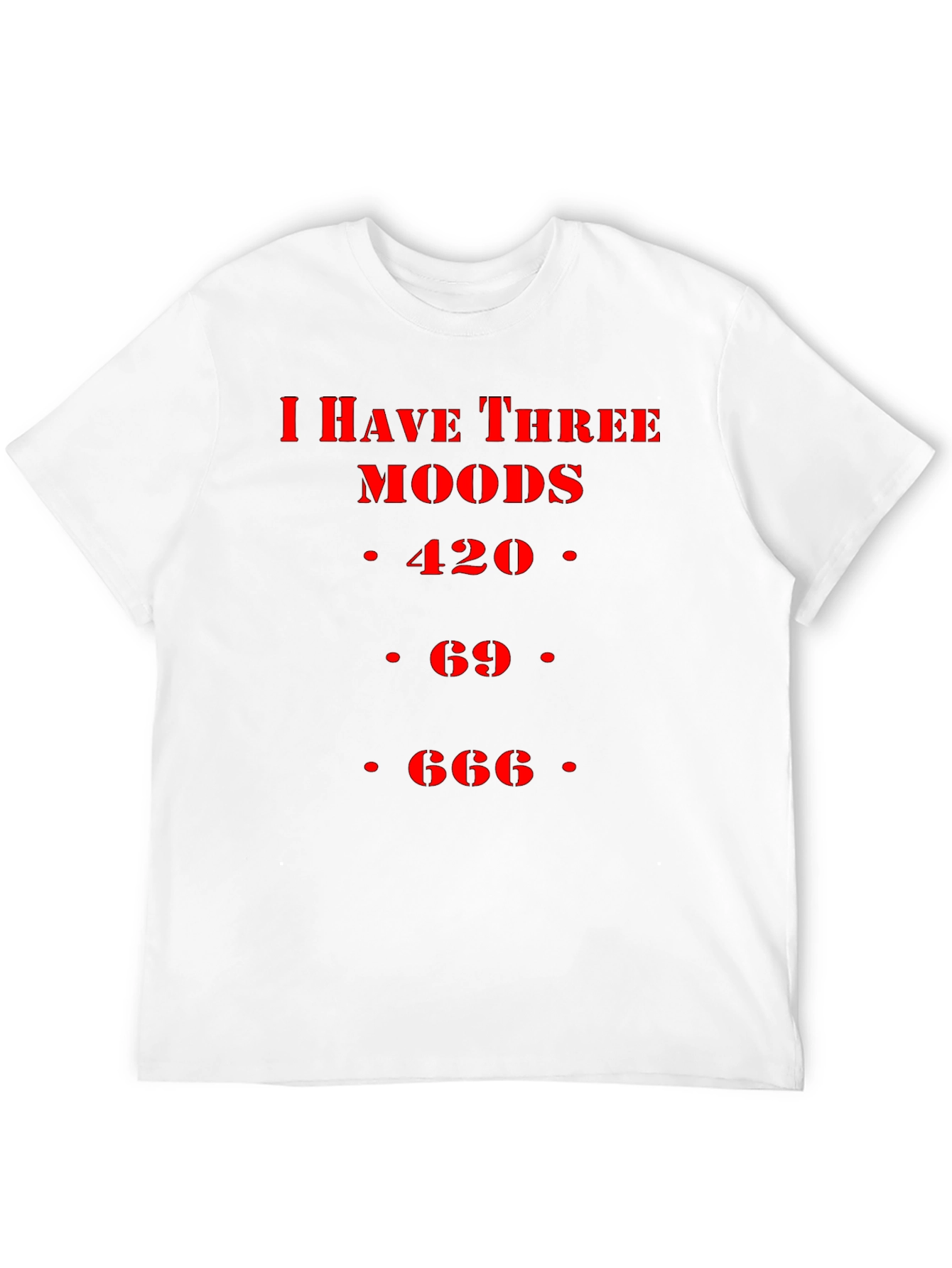 Three Moods Tee - 420 69 666 Funny T-Shirt
