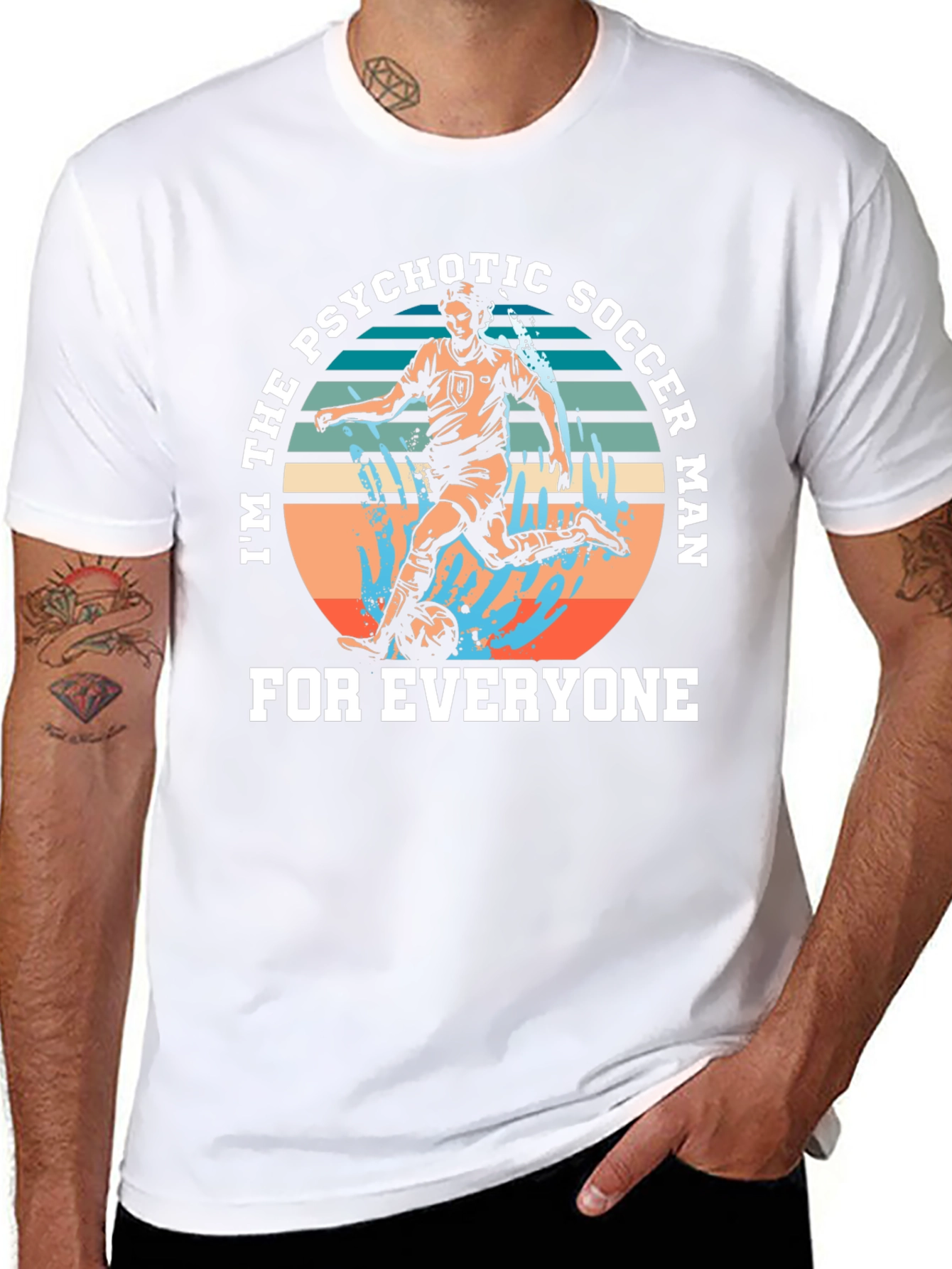 Psychotic Soccer Man T-Shirt - For Everyone!