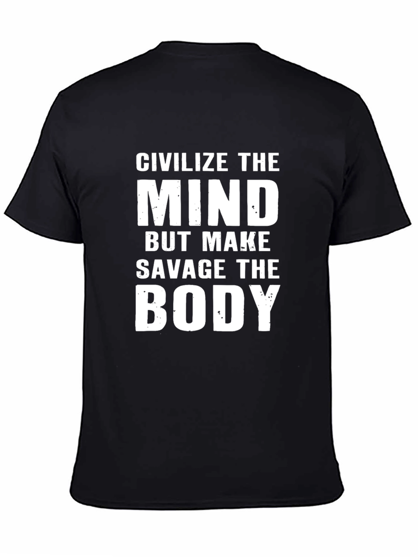Civilize the Mind Savage the Body Graphic Tee