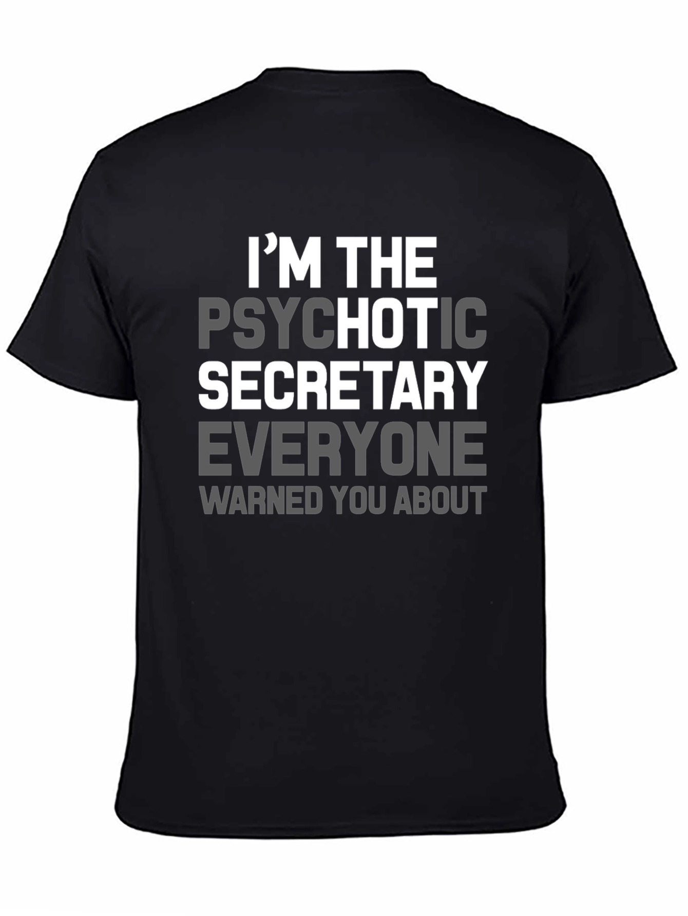 Psychotic Secretary T-Shirt Funny Slogan Tee