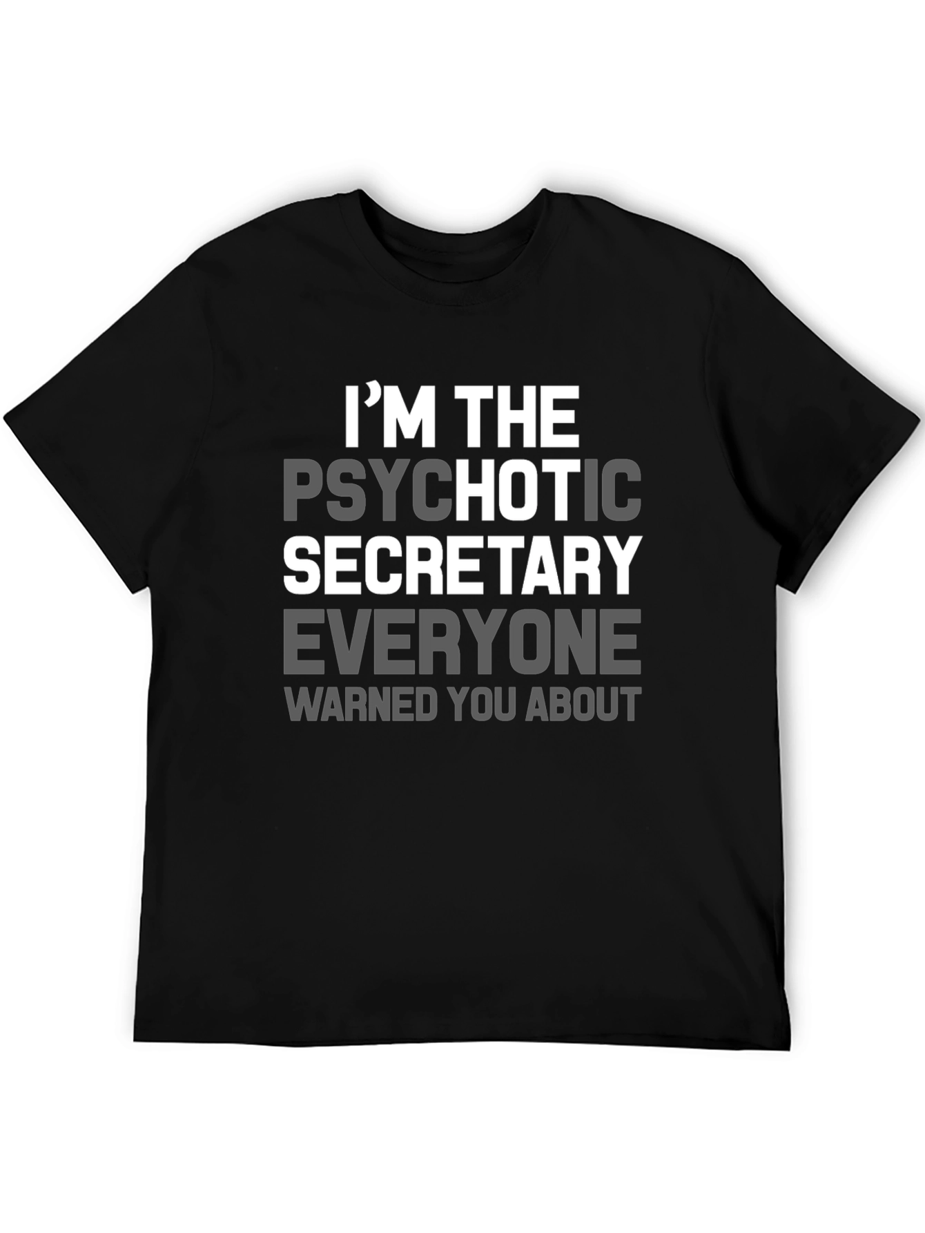 Psychotic Secretary T-Shirt Funny Slogan Tee