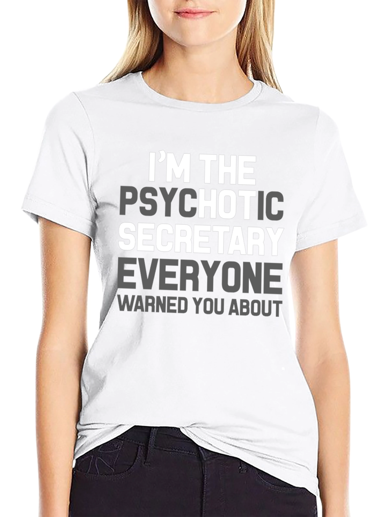 Psychotic Secretary T-Shirt Funny Slogan Tee