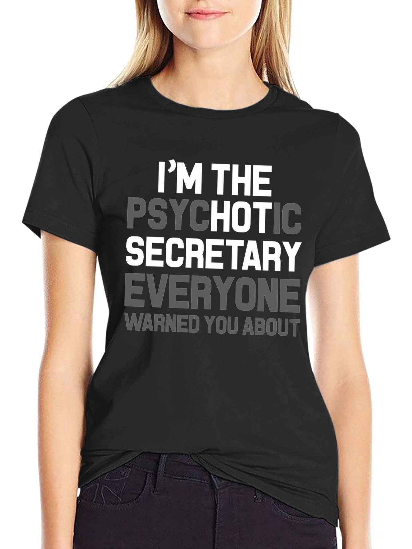 Psychotic Secretary T-Shirt Funny Slogan Tee