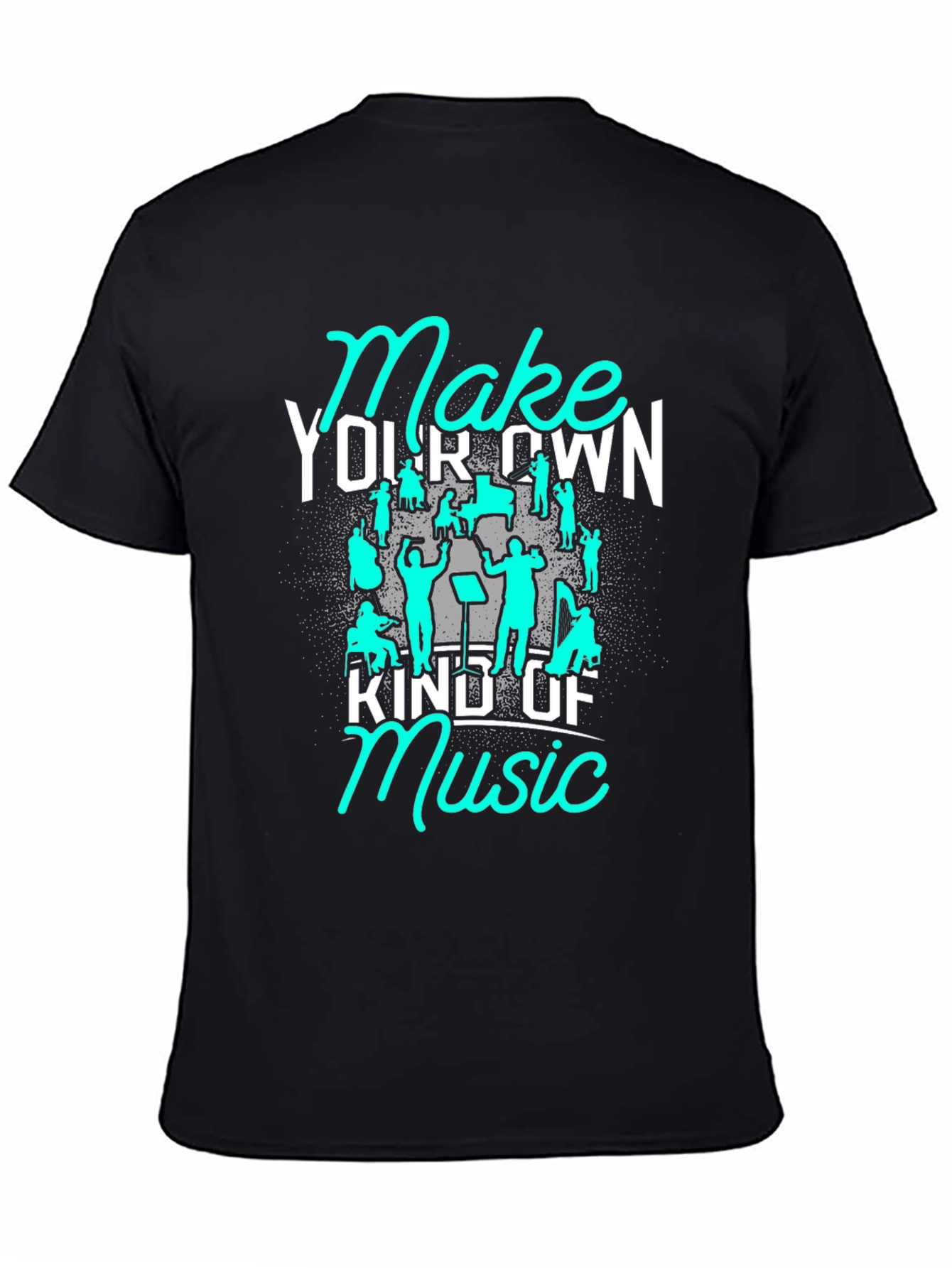 Make Your Own Kind of Music Graphic T-Shirt