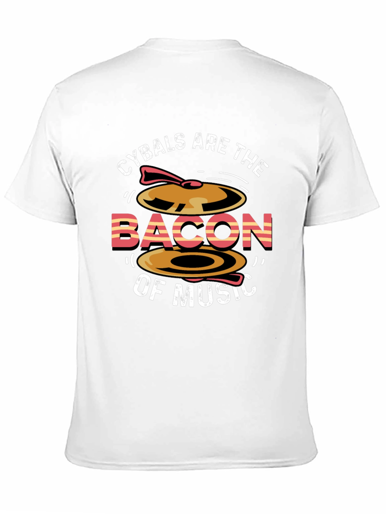 Cymbals Are The Bacon of Music T-Shirt