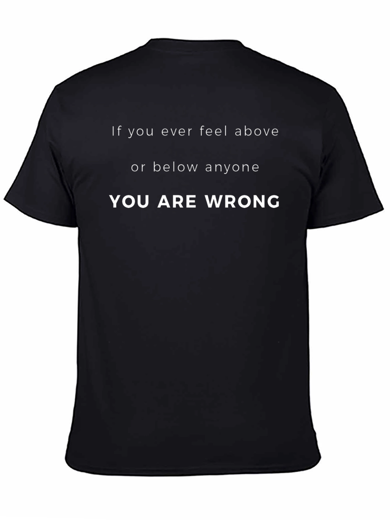 Inspirational Graphic Tee - You Are Wrong