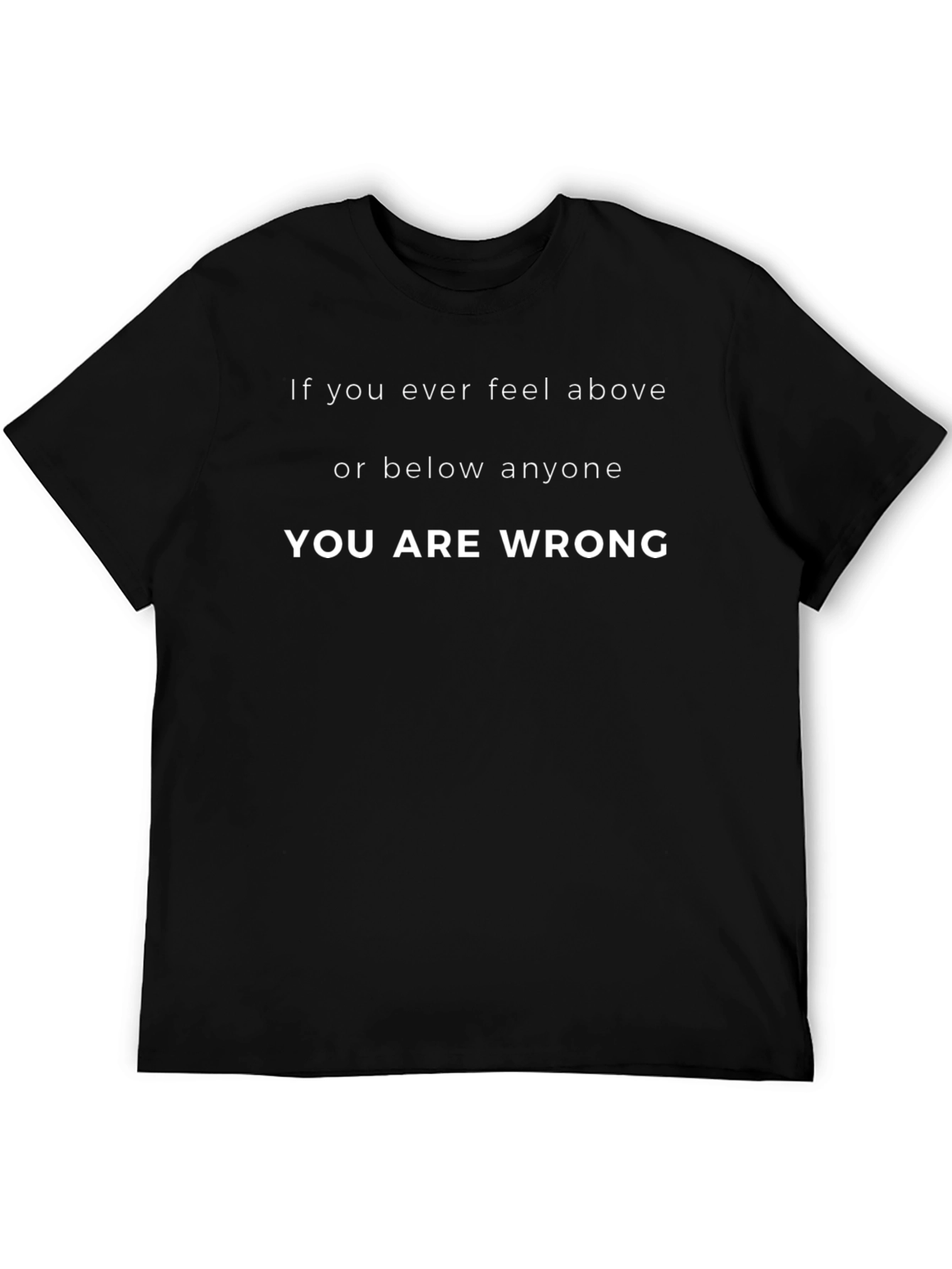 Inspirational Graphic Tee - You Are Wrong