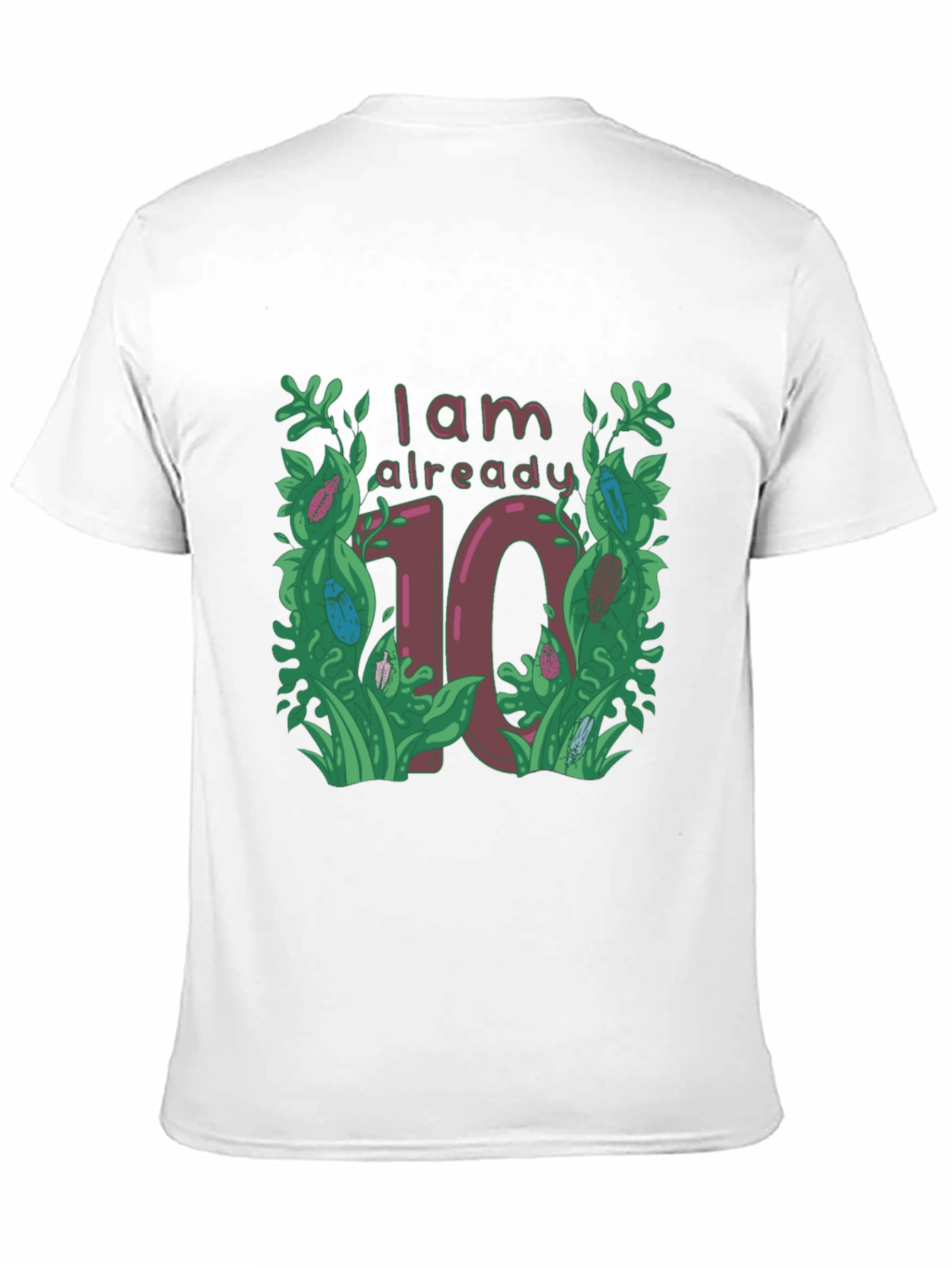 I am Already 10 T-Shirt
