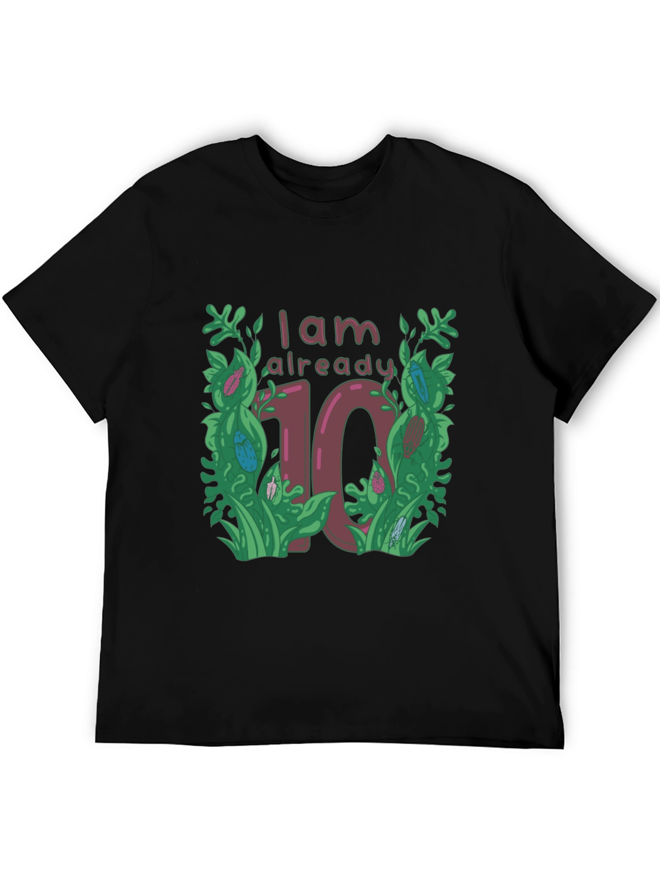 I am Already 10 T-Shirt