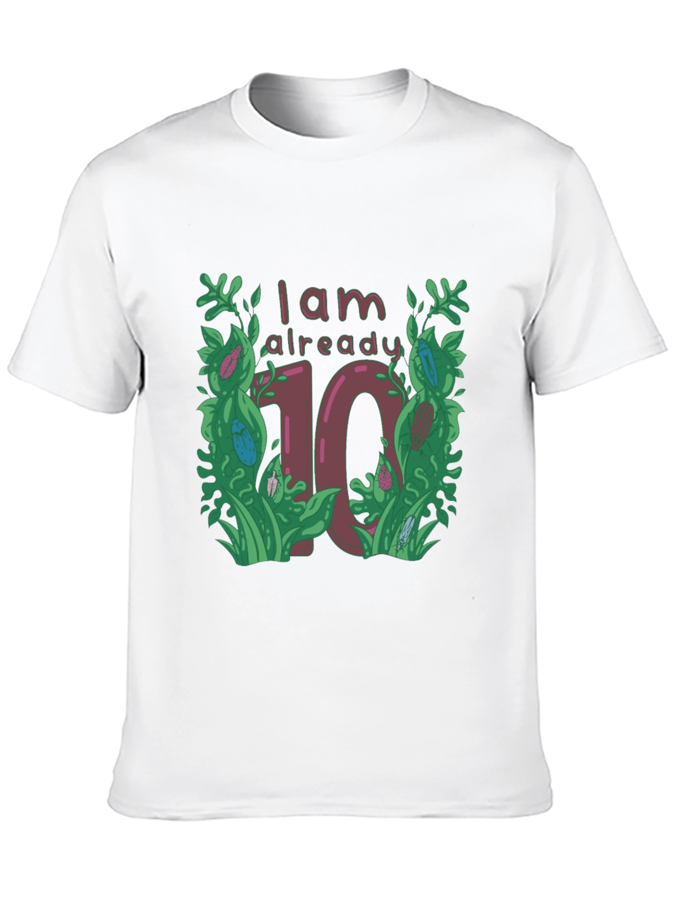I am Already 10 T-Shirt