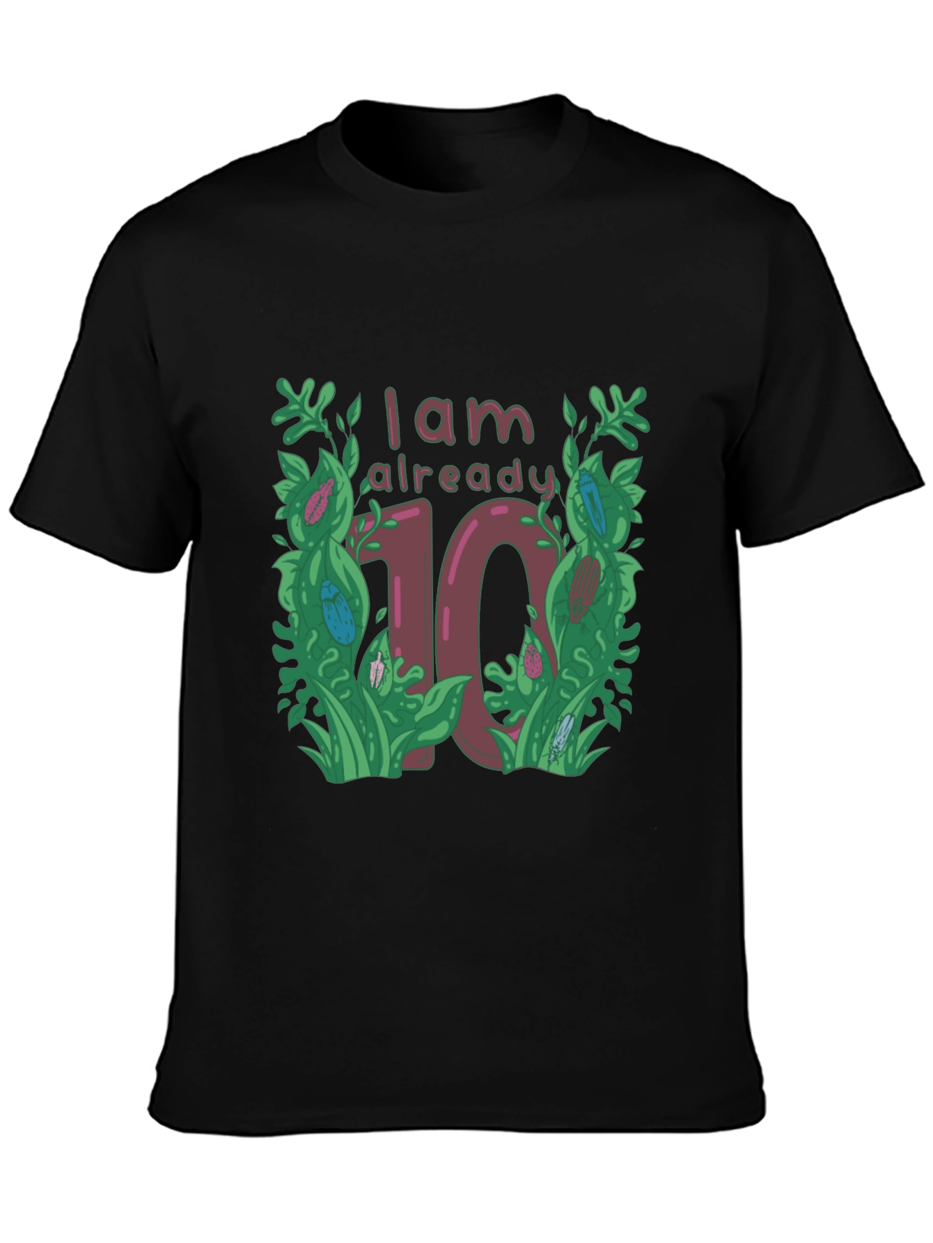 I am Already 10 T-Shirt