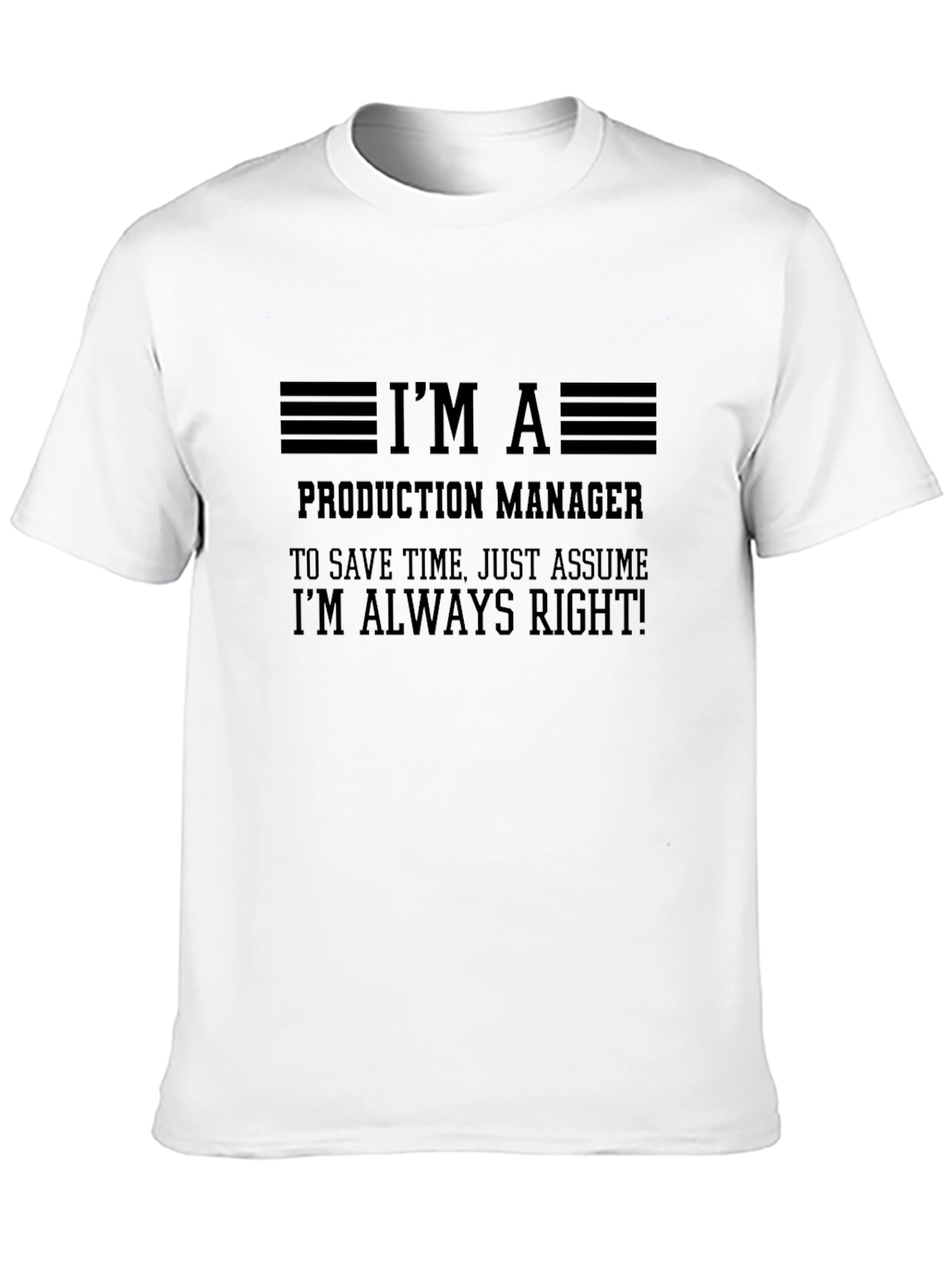 Production Manager Always Right Graphic Tee