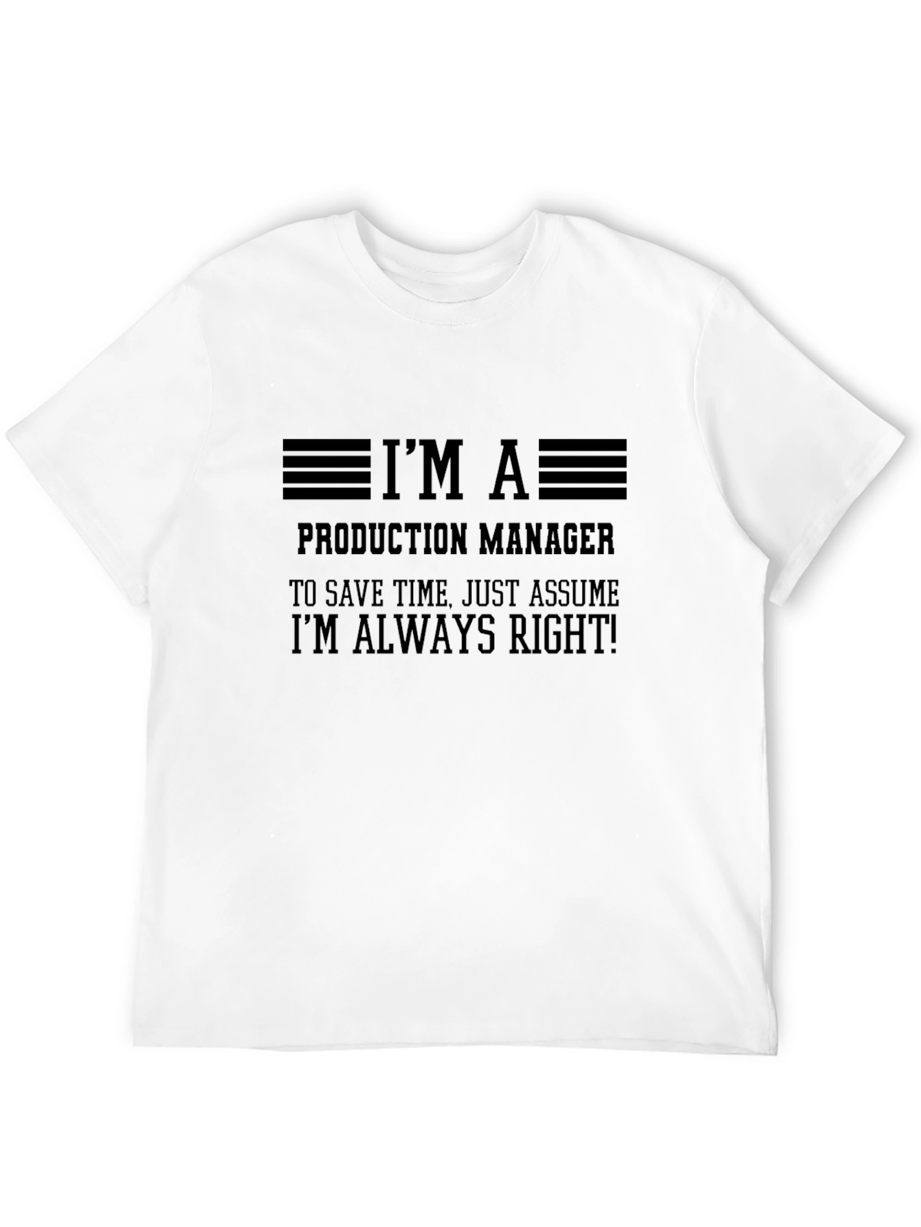 Production Manager Always Right Graphic Tee