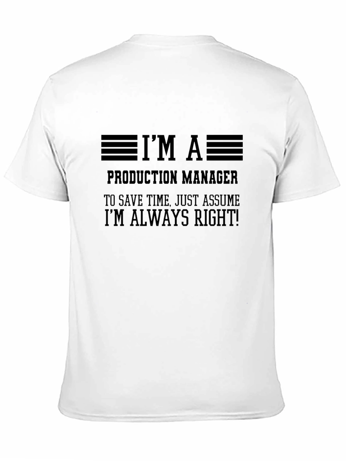 Production Manager Always Right Graphic Tee