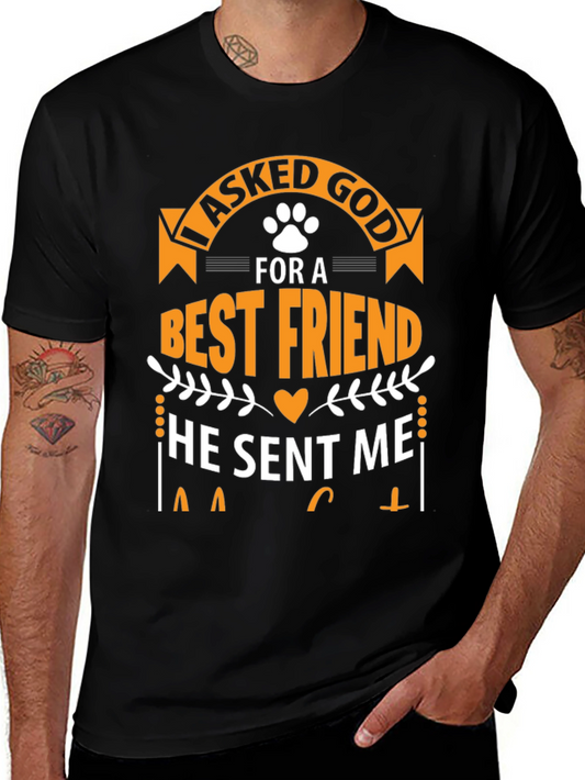 Dog Lover T-Shirt: I Asked God for a Best Friend