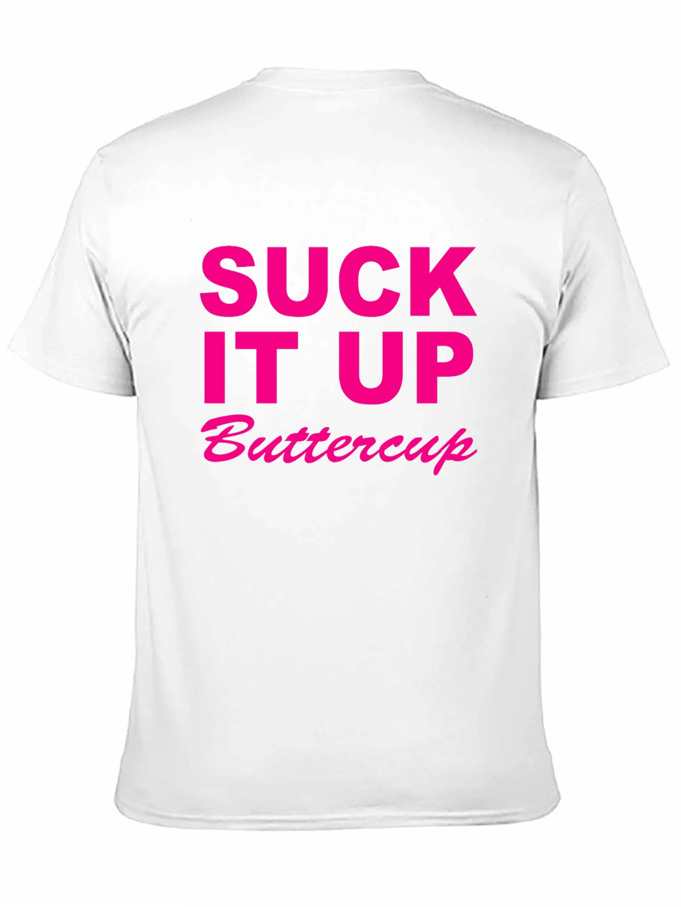 Suck It Up Buttercup Novelty T-Shirt