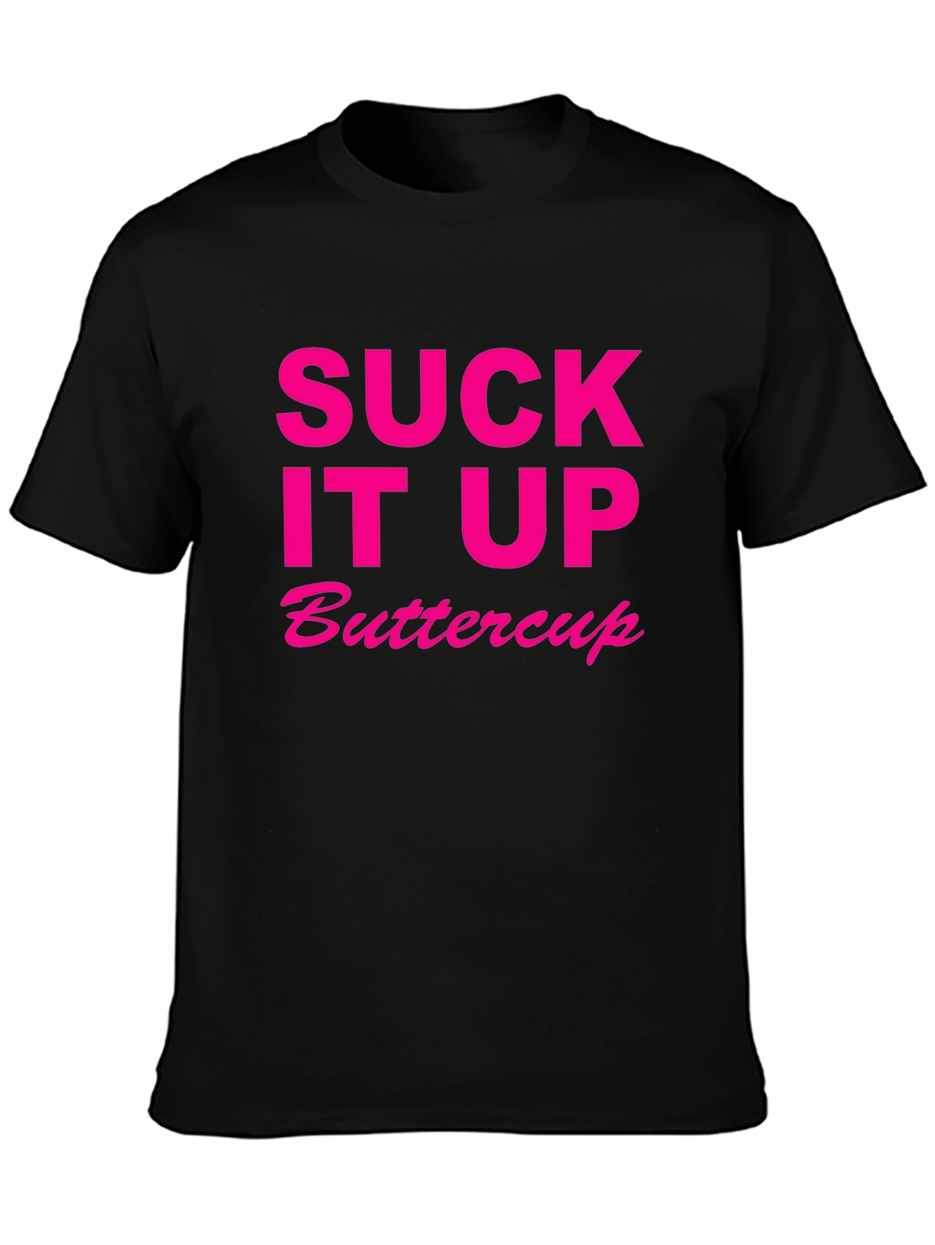 Suck It Up Buttercup Novelty T-Shirt