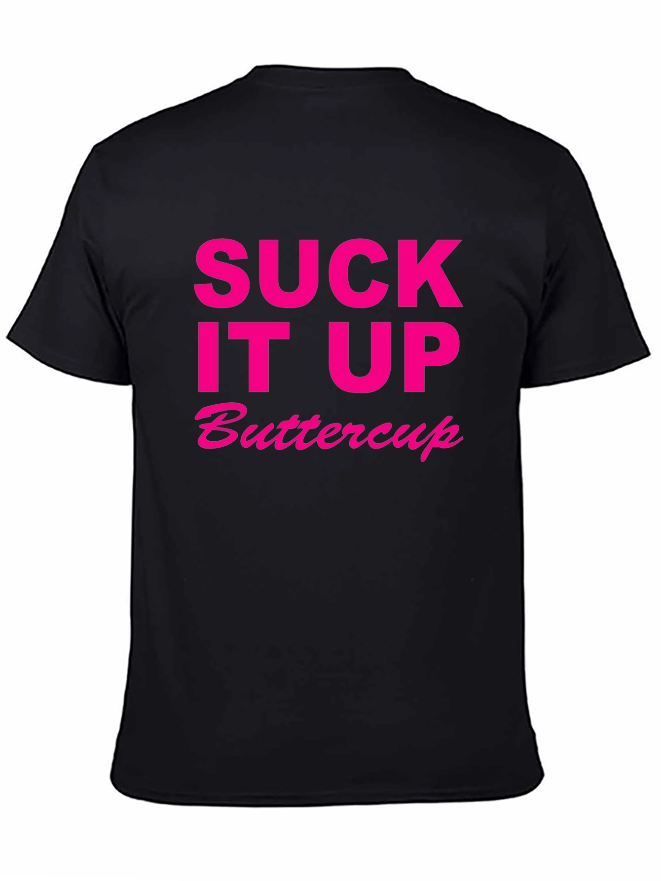 Suck It Up Buttercup Novelty T-Shirt