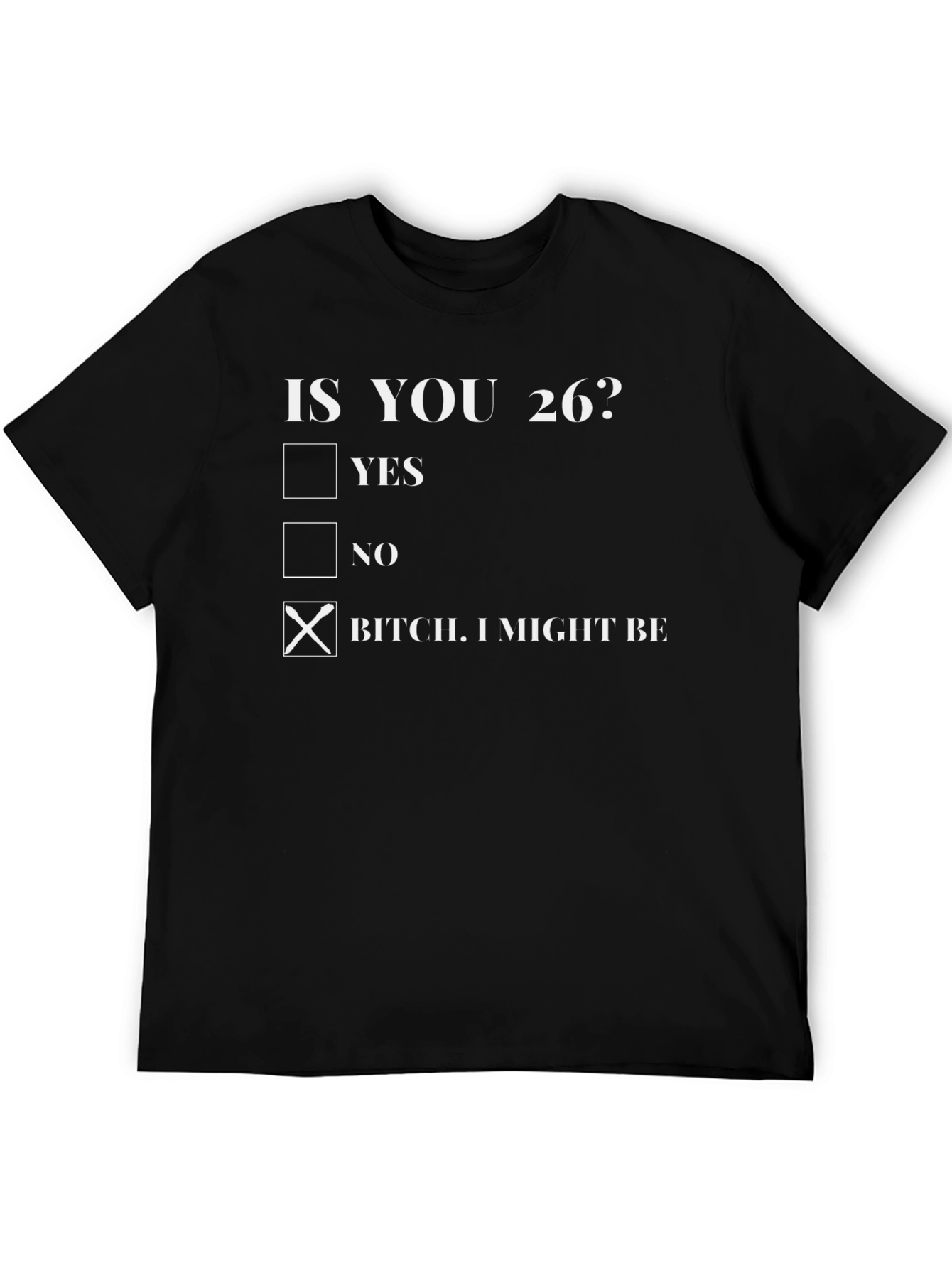 Funny 26th Birthday T-Shirt - Cheeky Slogan Tee
