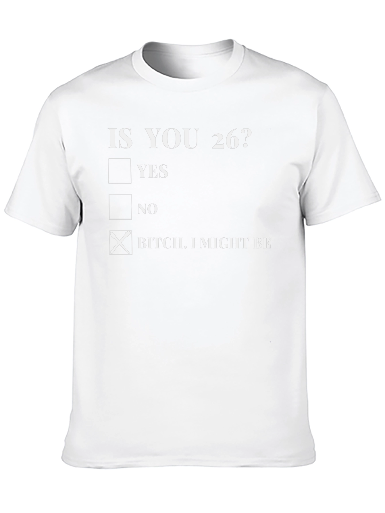 Funny 26th Birthday T-Shirt - Cheeky Slogan Tee