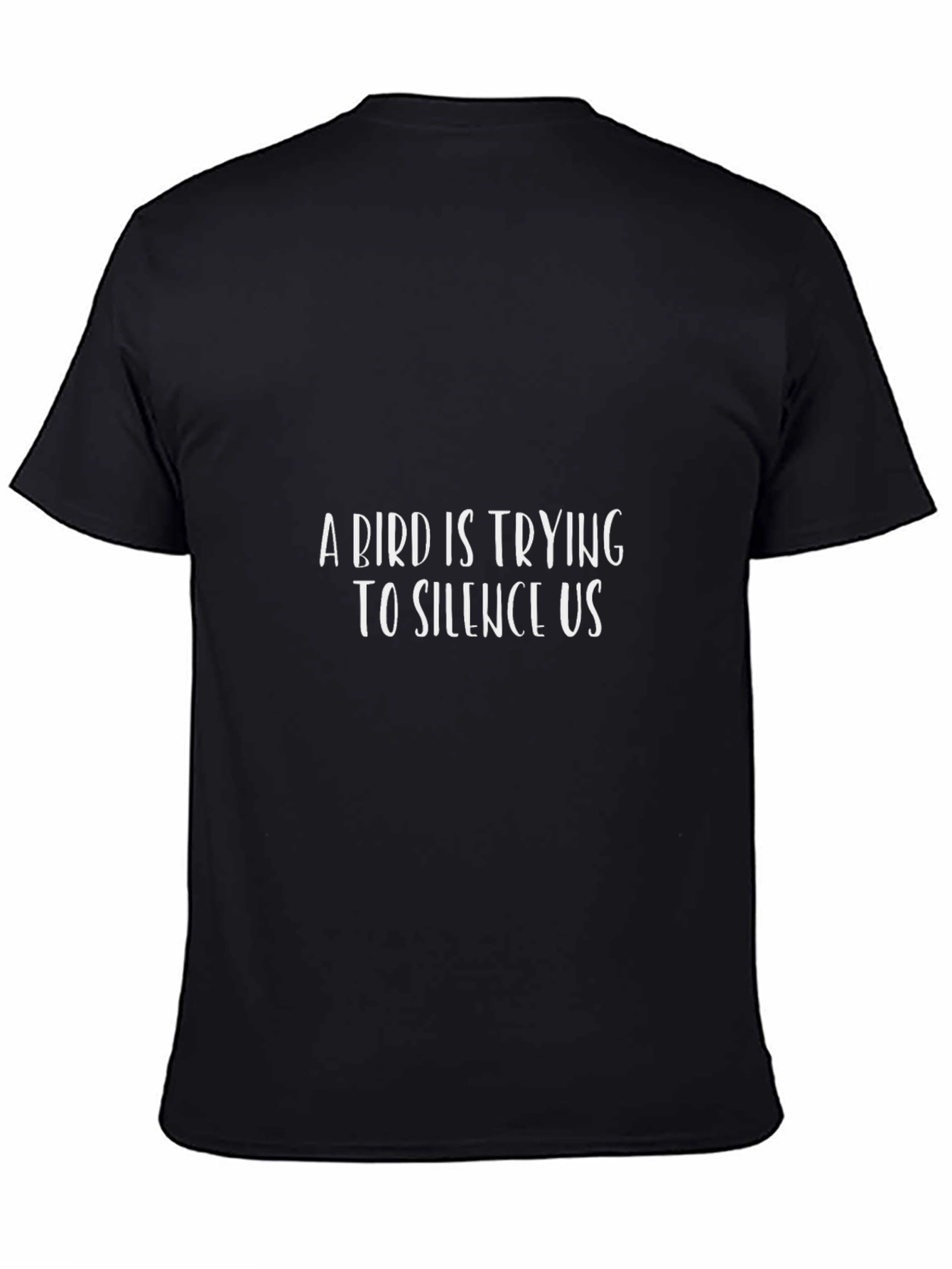 A Bird is Trying to Silence Us Graphic Tee