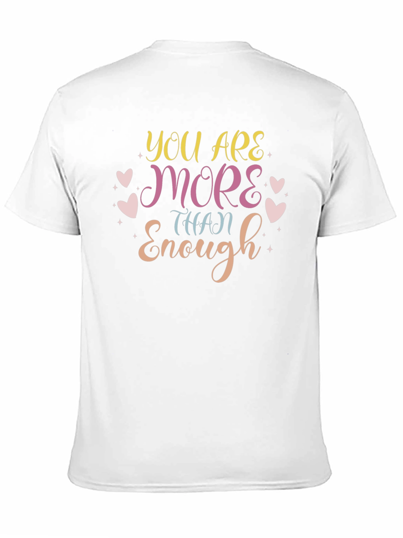 You are More Than Enough T-Shirt